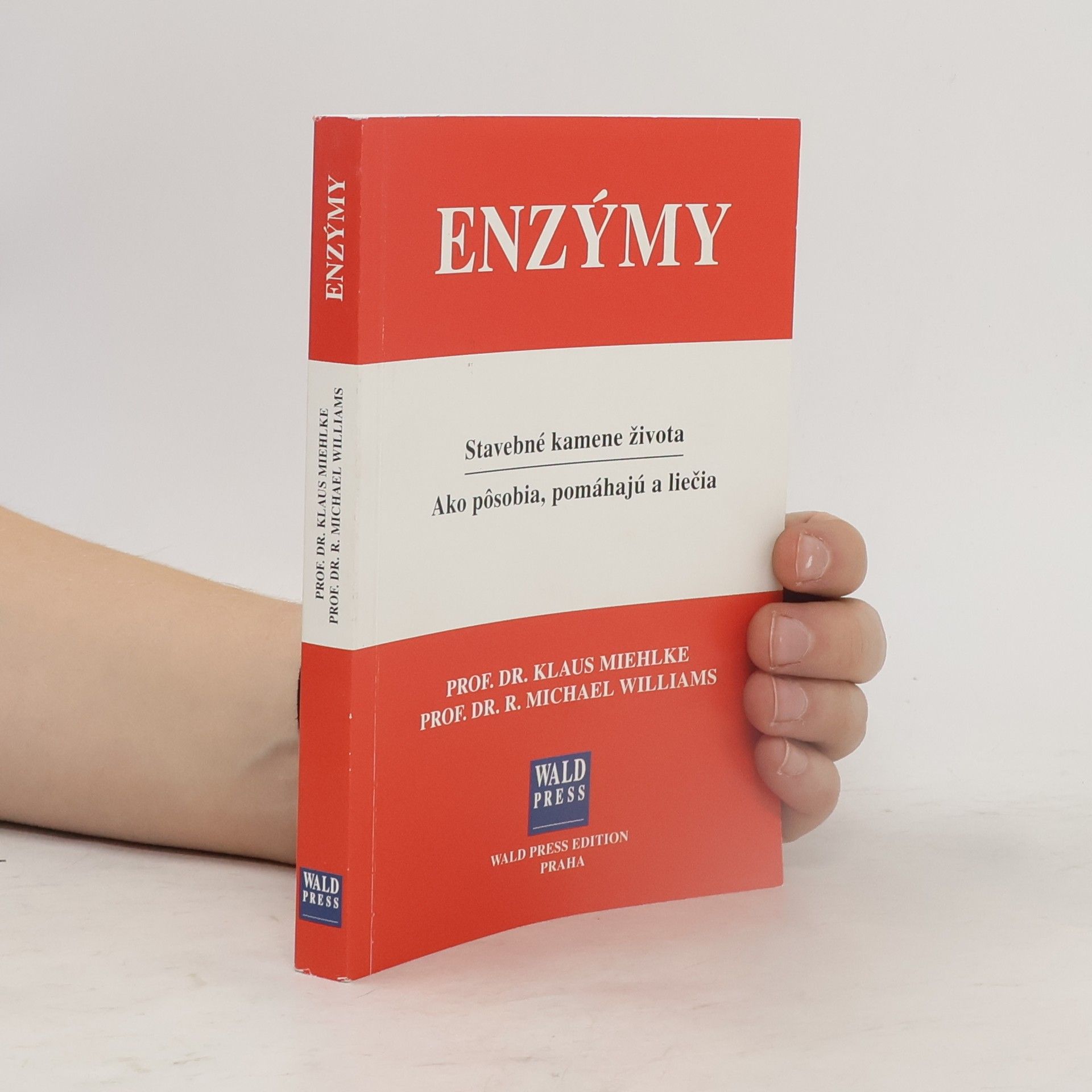 Klaus Miehlke Enzýmy. Stavebné kamene života. Ako pôsobia, pomáhajú a liečia