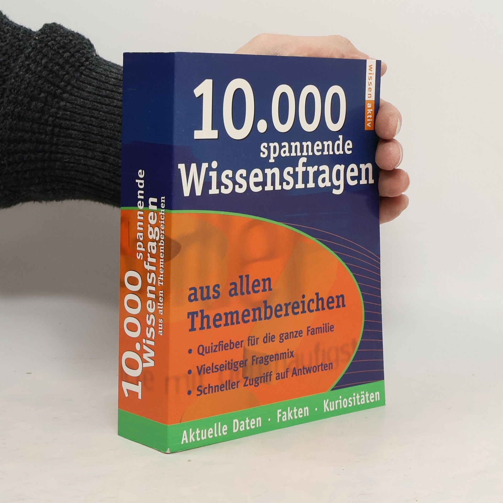 Autorenkollektiv 10.000 spannende Wissensfragen aus allen Themenbereichen