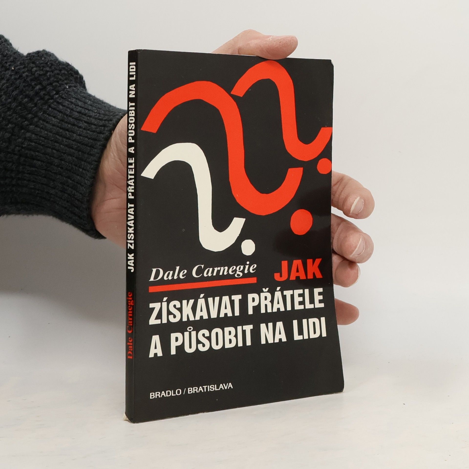 Dale Carnegie Jak získávat přátele a působit na lidi