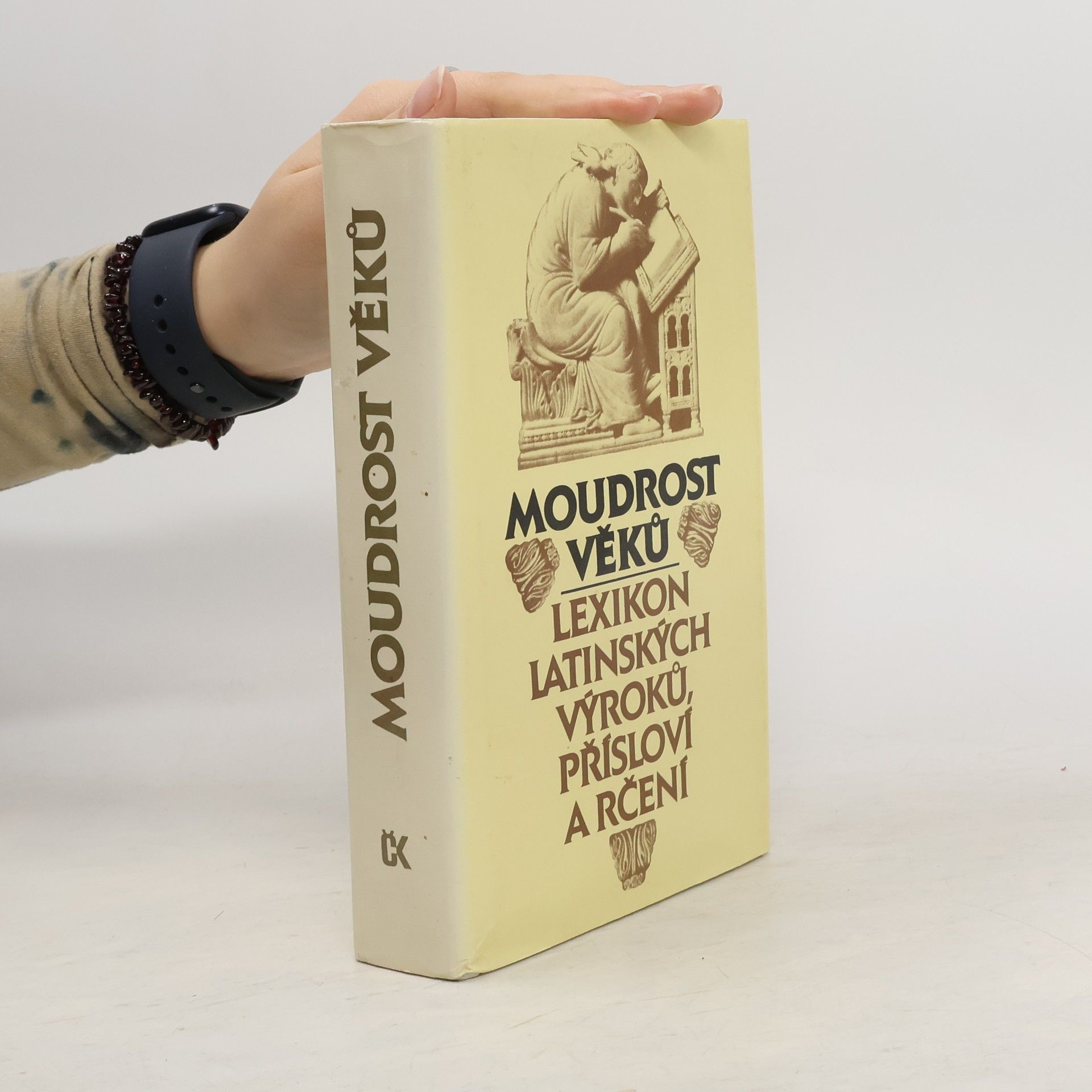 Eva Kuťáková Moudrost věků. Lexikon latinských výroků, přísloví a rčení