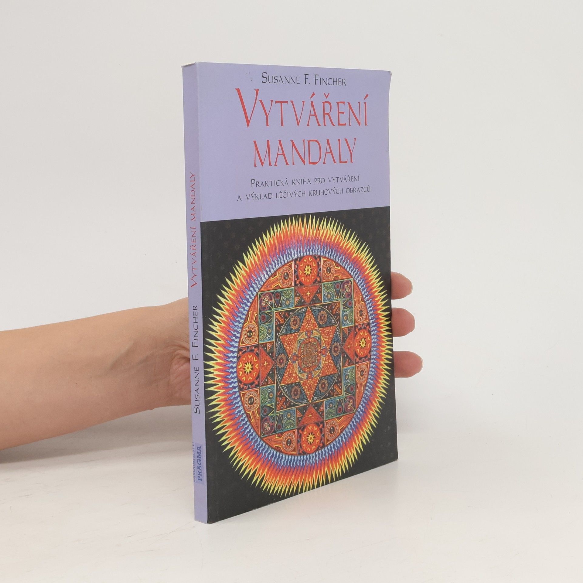 Susanne F. Fincher Vytváření mandaly: Cesta poznání, léčení a sebevyjádření