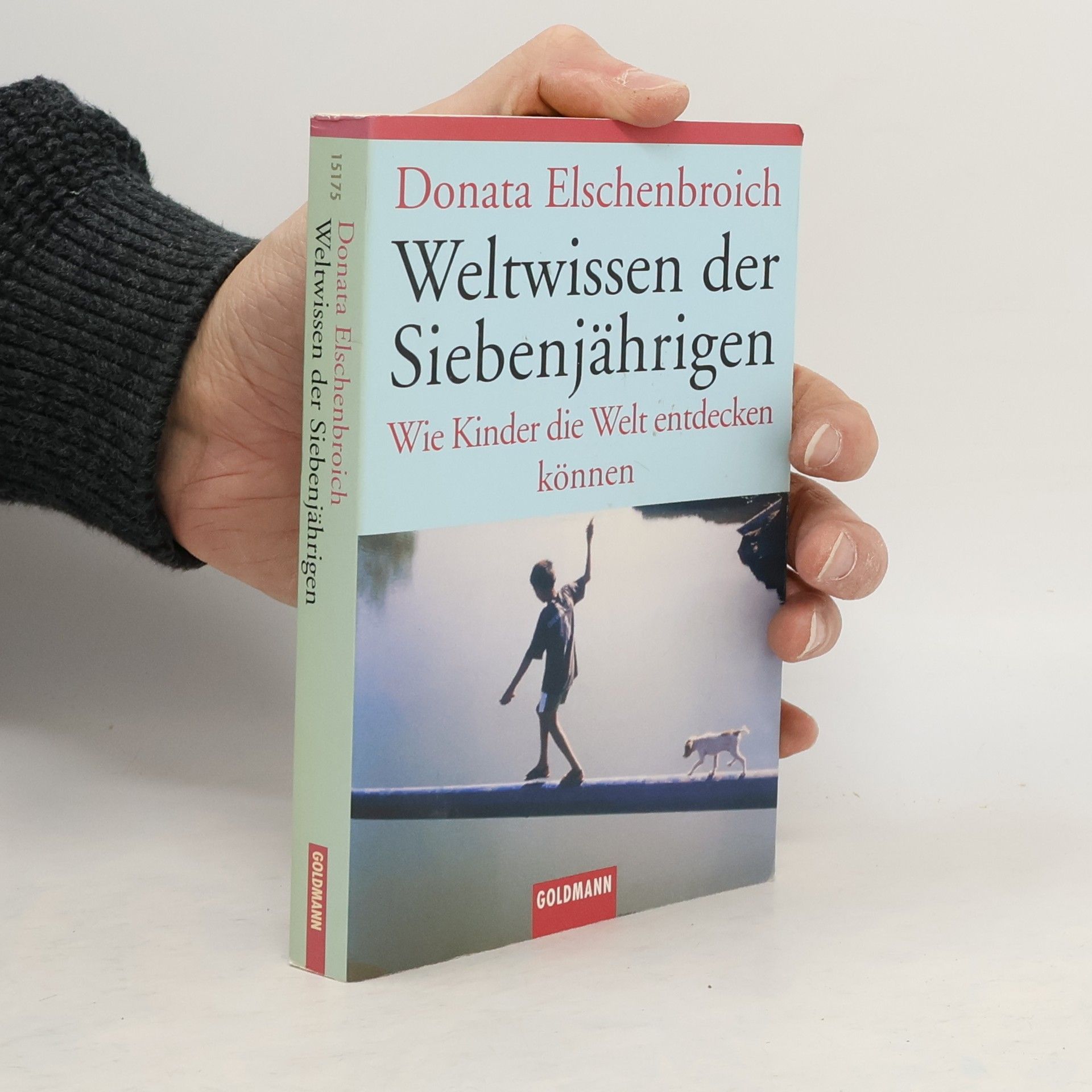 Weltwissen der Siebenjährigen : wie Kinder die Welt entdecken können