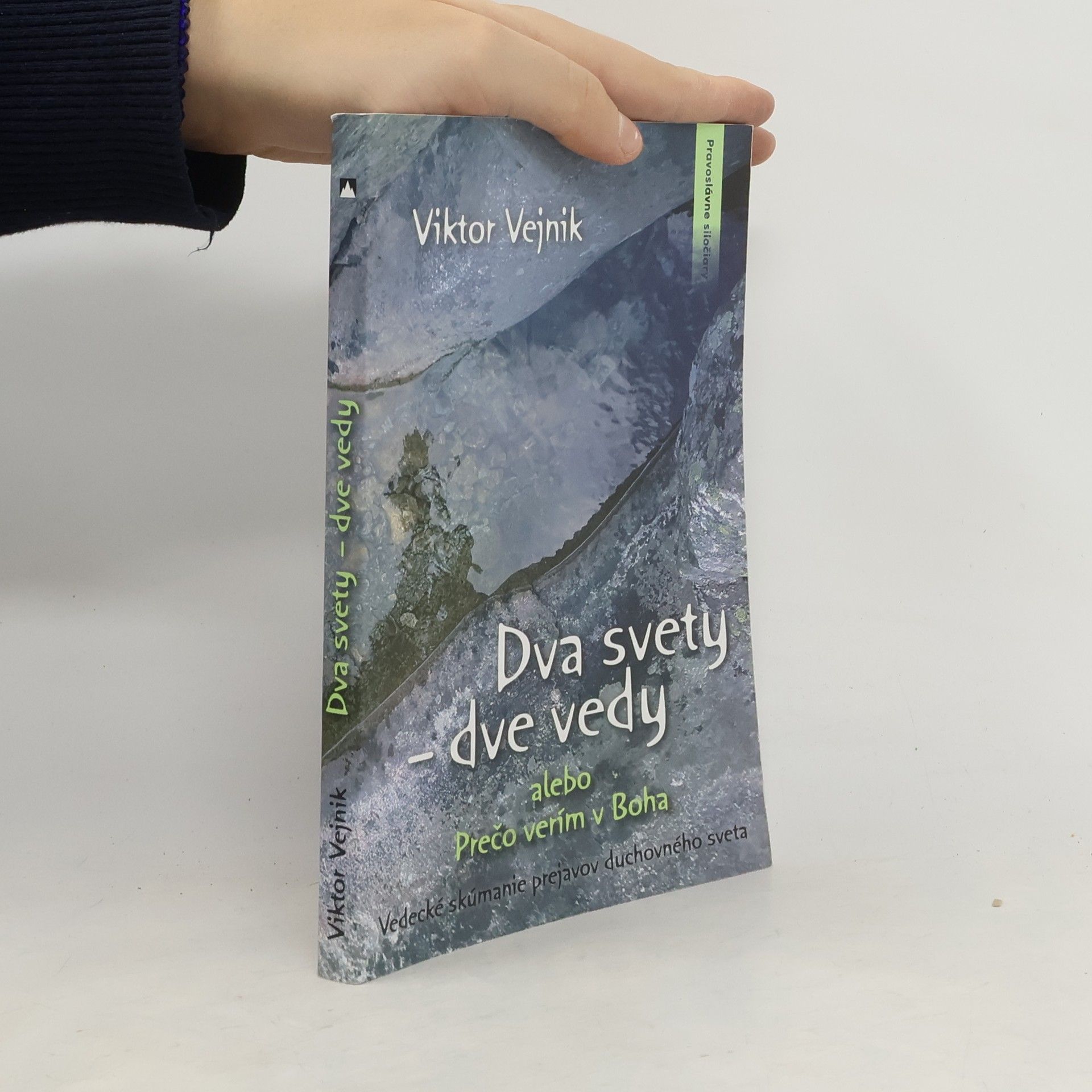 Viktor Vejnik Dva svety - dve vedy, alebo Prečo verím v Boha