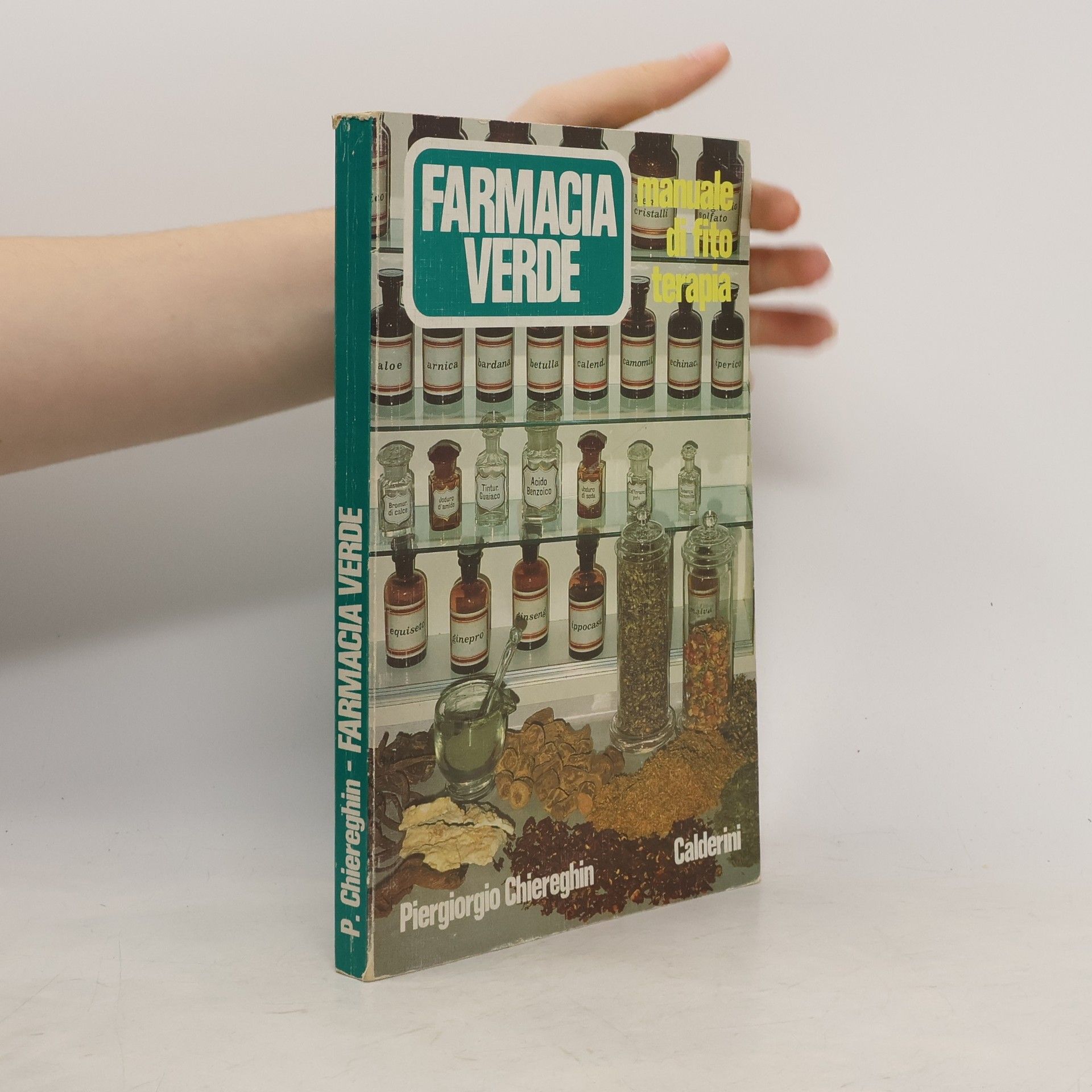 Piergiorgio Chiereghin Farmacia verde. Manuale di fitoterapia