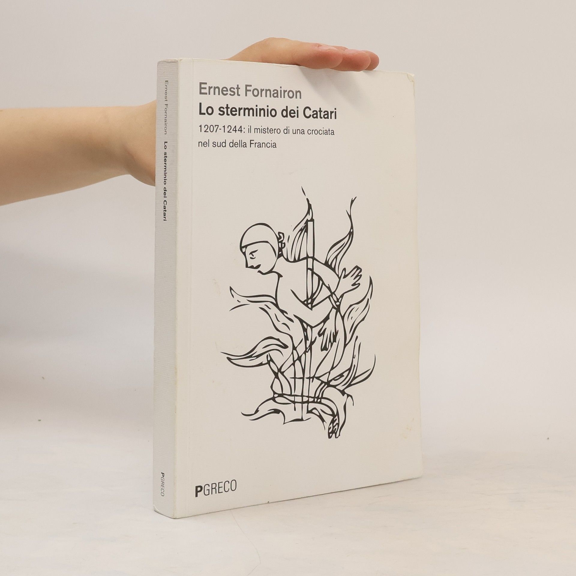 Ernest Fornairon Lo sterminio dei Catari. 1207-1244: il mistero di una crociata nel Sud della Francia