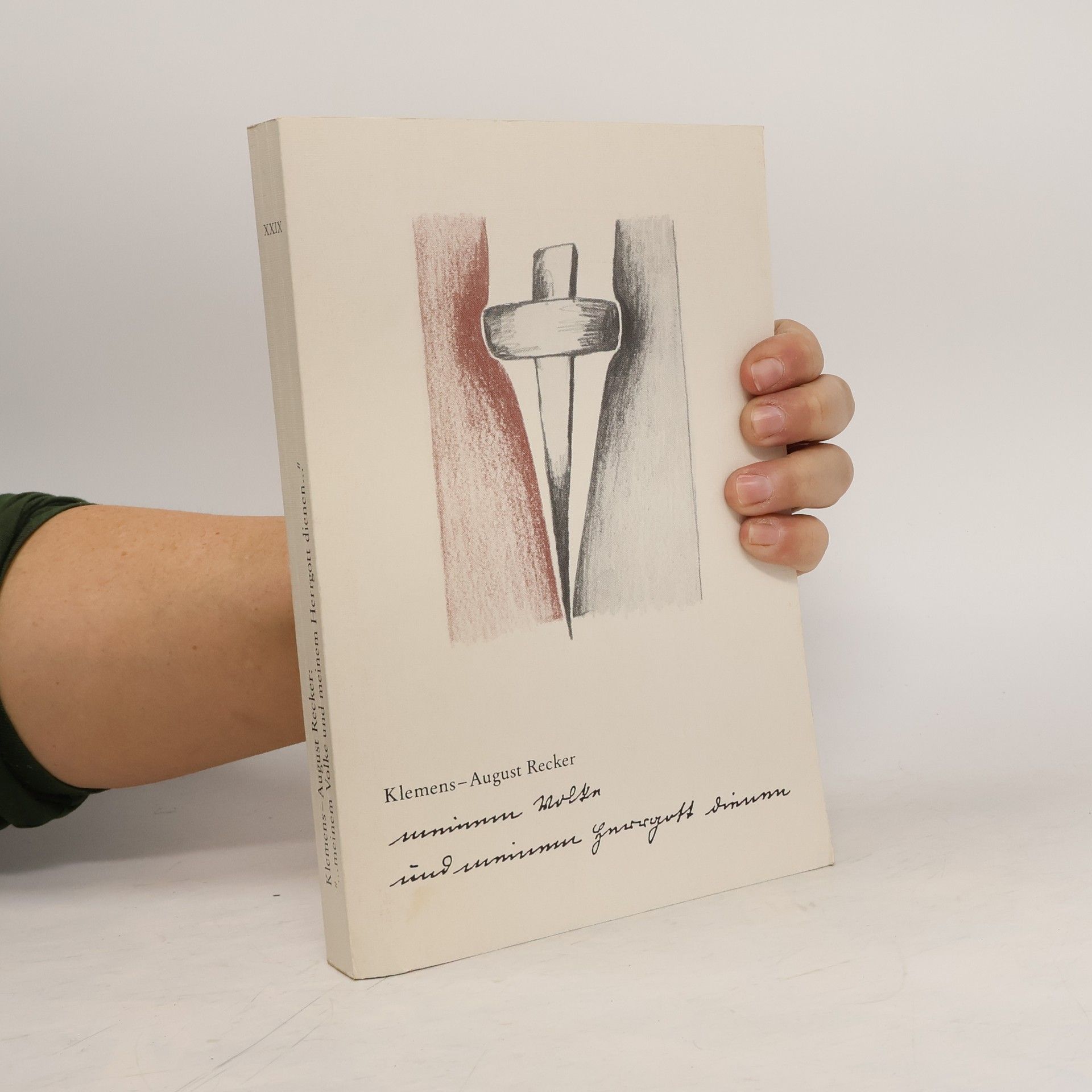 Klemens-August Recker "... meinem Volke und meinem Herrgott dienen ..."