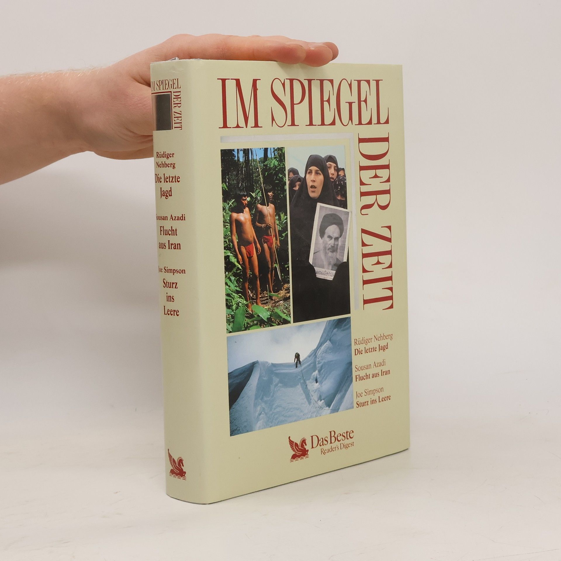 Collectif d'auteurs Im Spiegel der Zeit. Die letzte Jagd. Flucht aus Iran. Sturz ins Leere