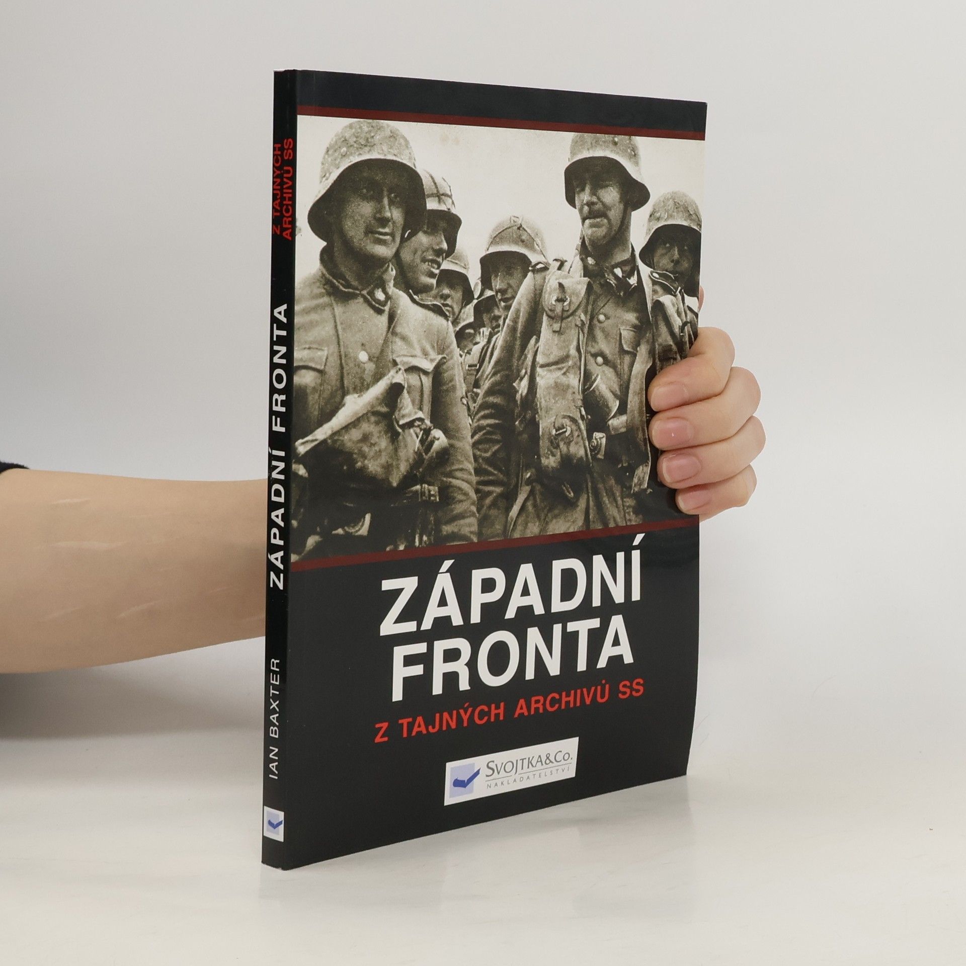 Ian Baxter Západní fronta: Z tajných archivů SS