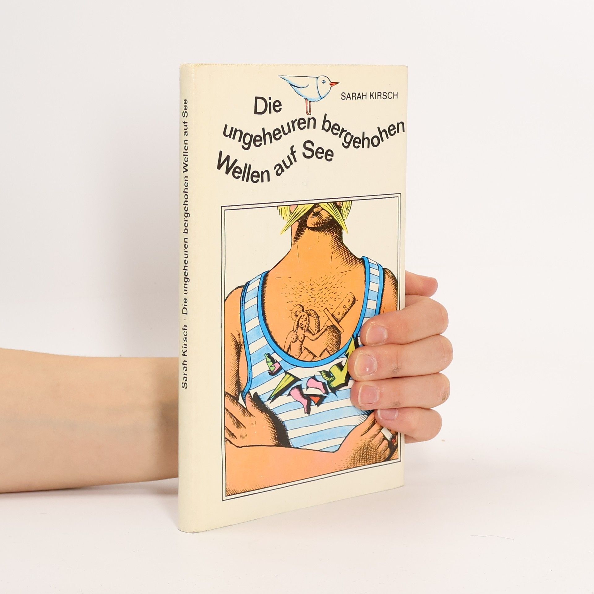 Sarah Kirsch Die ungeheuren bergehohen Wellen auf See