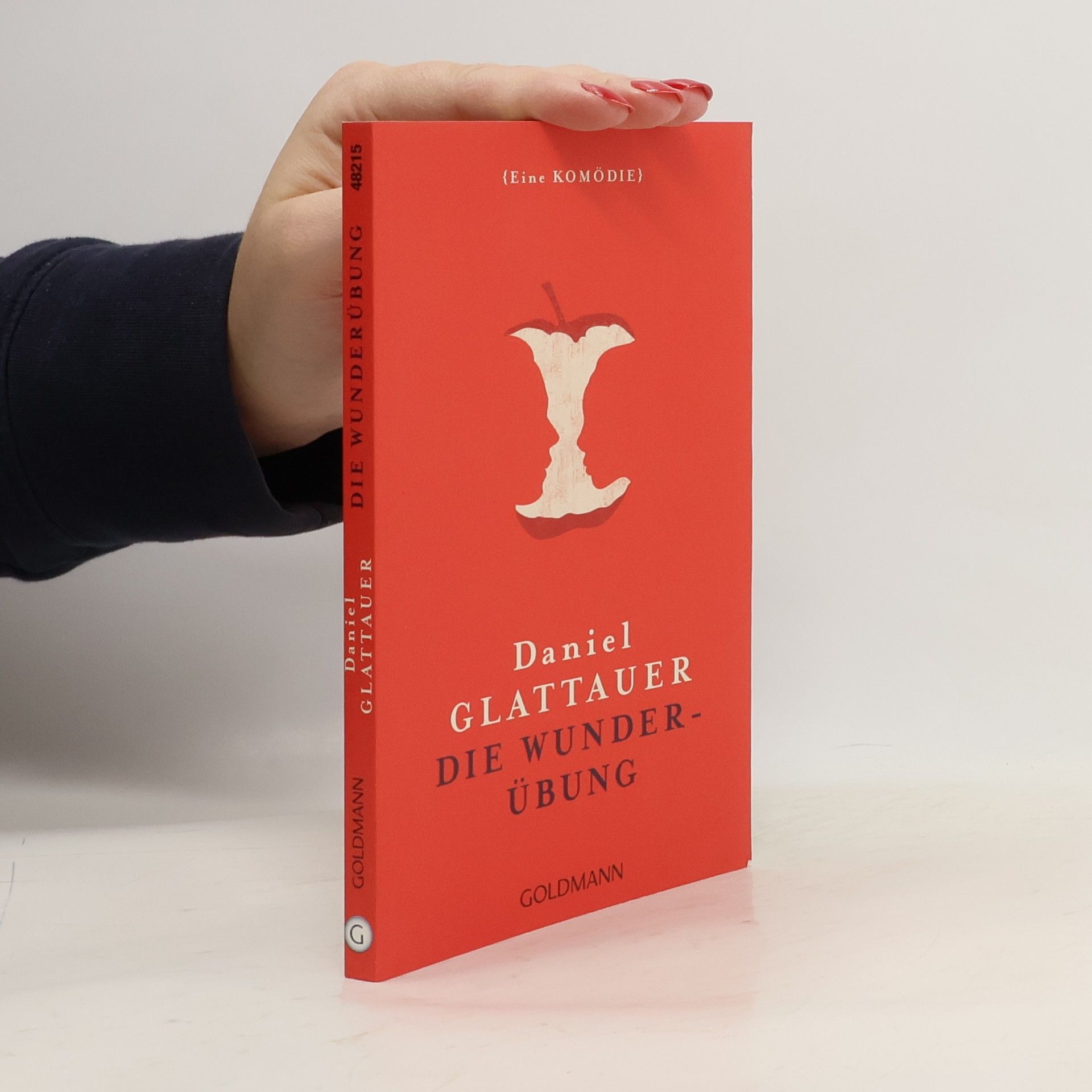 Daniel Glattauer Die Wunderübung. Eine Komödie
