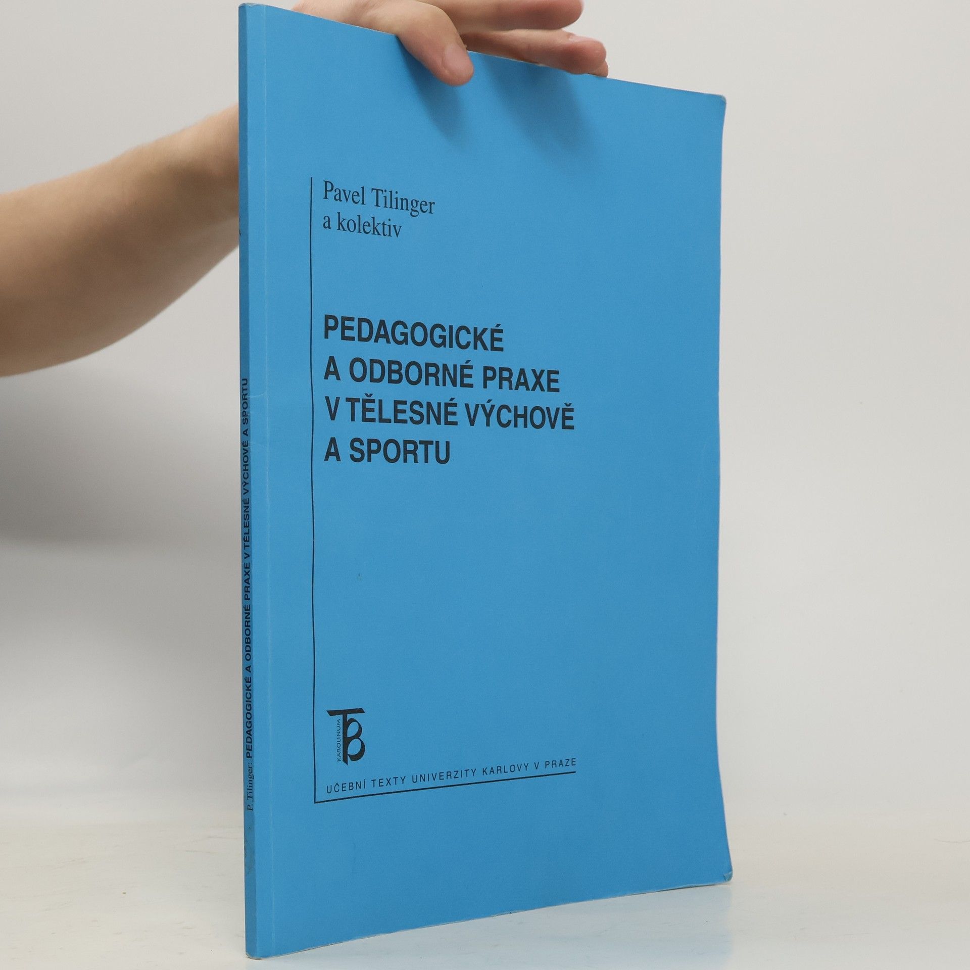 Pavel Tilinger Pedagogické a odborné praxe v tělesné výchově a sportu