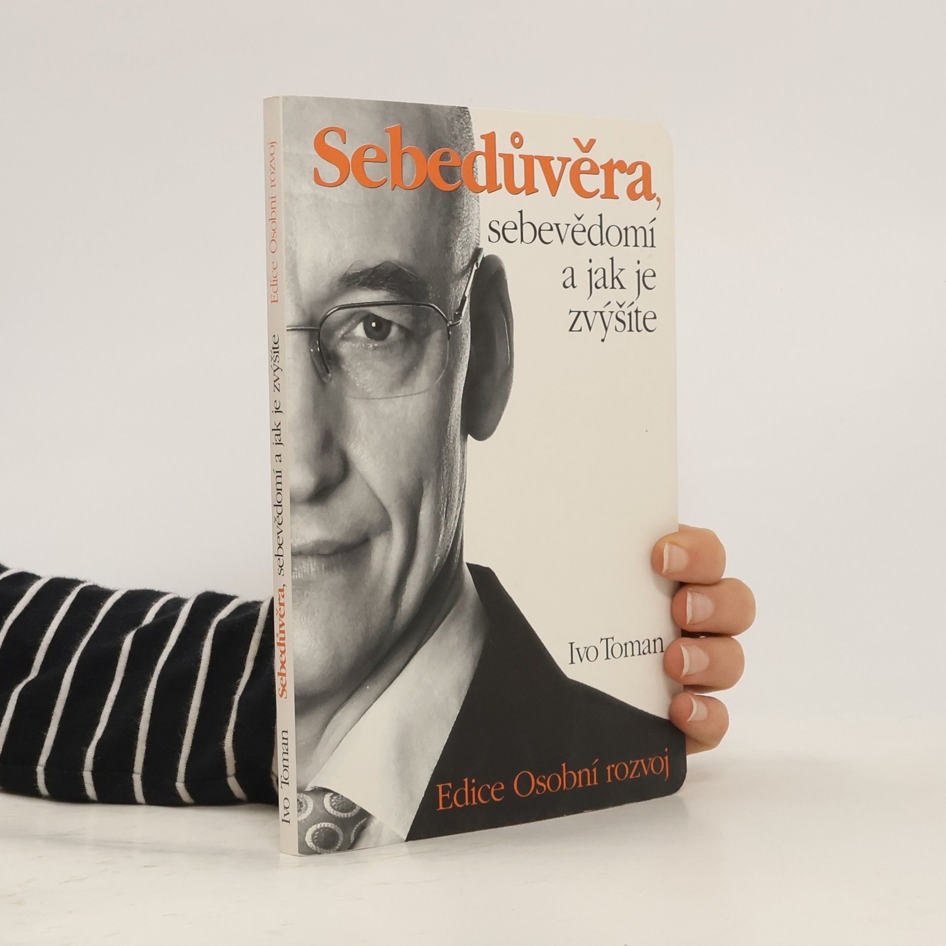 Ivo Toman Sebedůvěra, sebevědomí a jak je zvýšíte