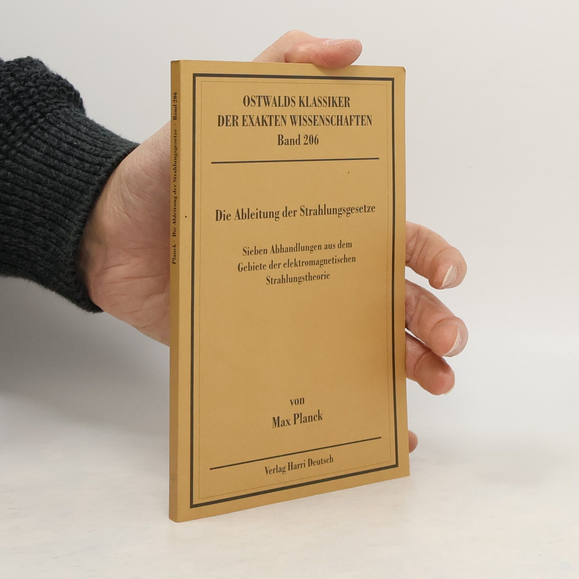 Max Planck Die Ableitung der Strahlungsgesetze