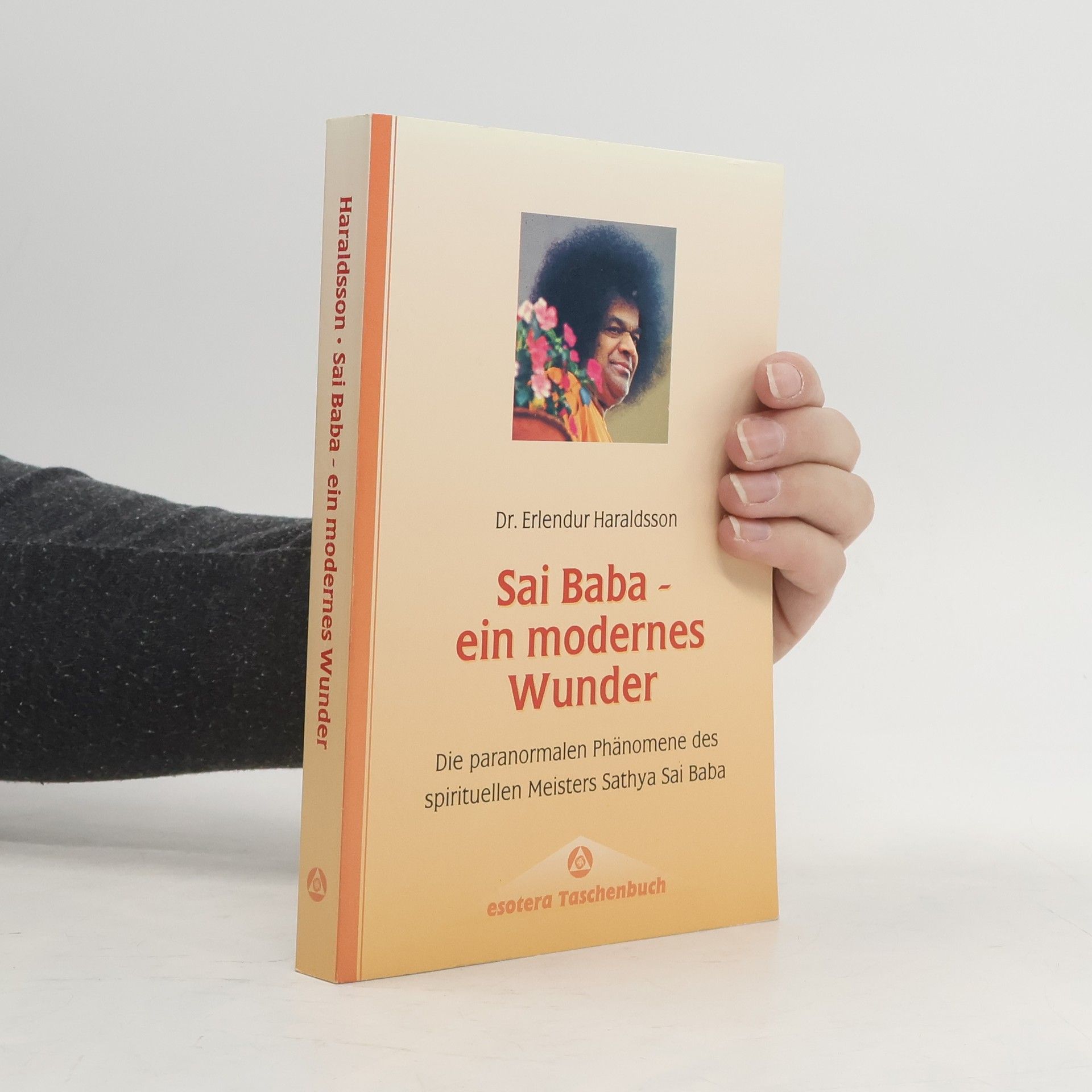 Erlendur Haraldsson Sai Baba - ein modernes Wunder