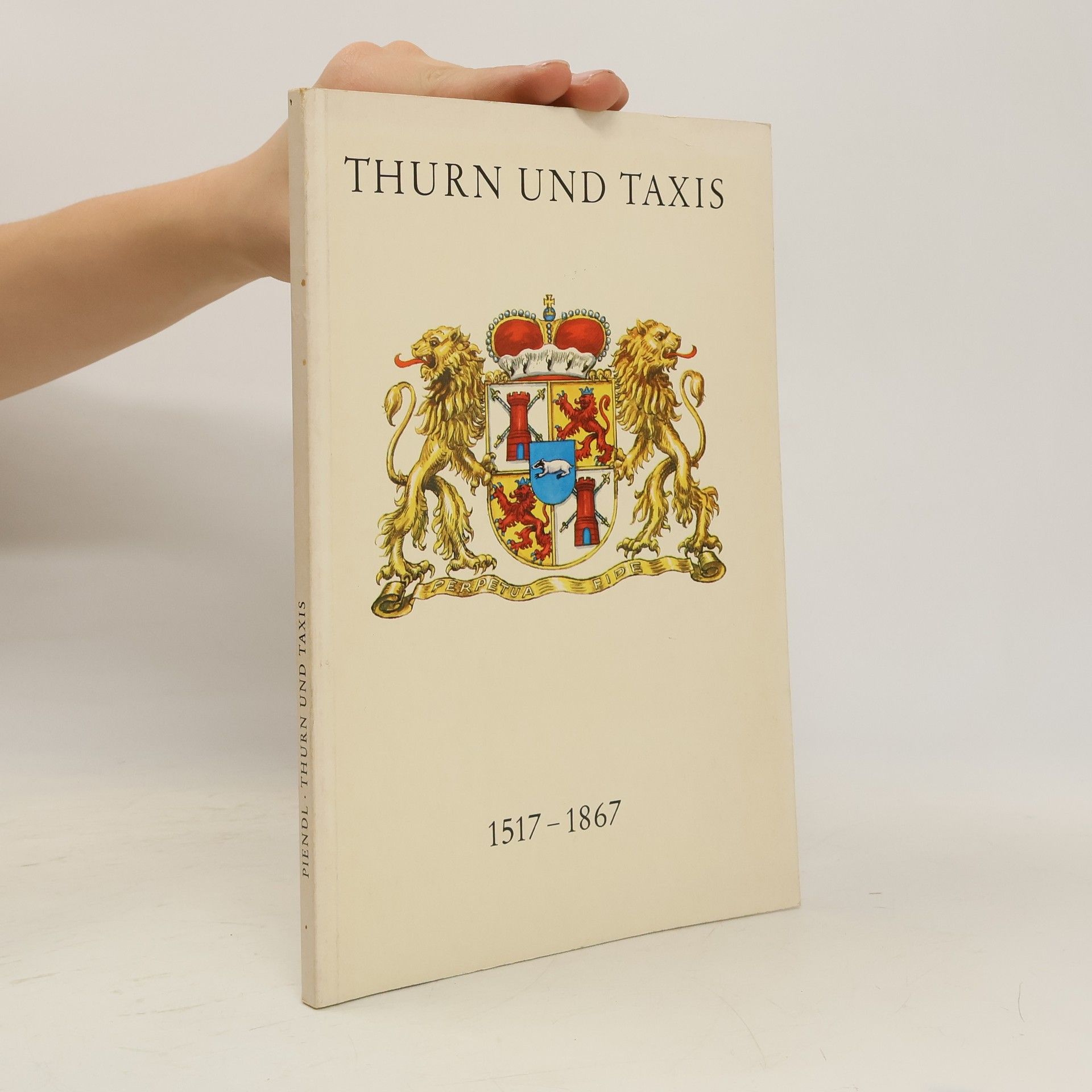 Thurn und Taxis 1517-1867. Zur Geschichte des fürstlichen Hauses und der Thurn und Taxisschen Post