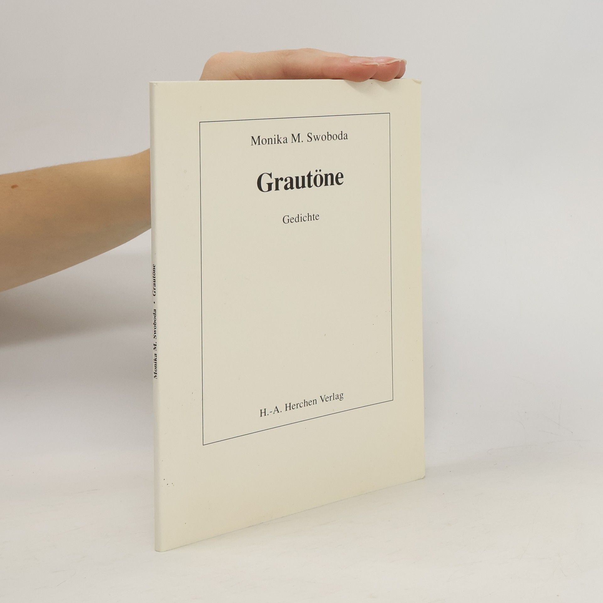 Monika M. Swoboda Grautöne. Gedichte