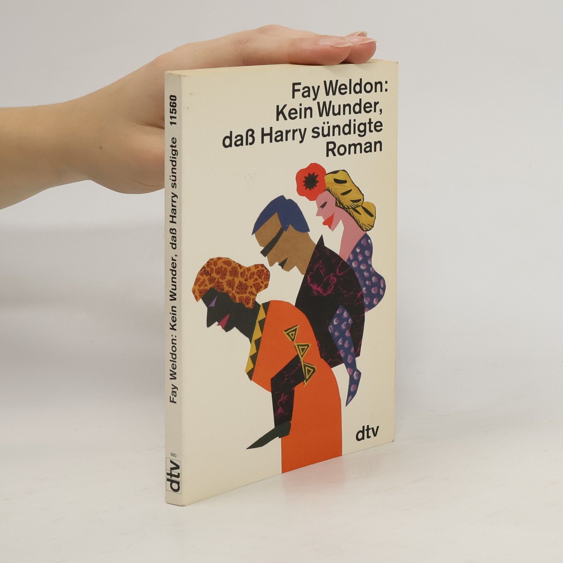 Fay Weldon Kein Wunder, dass Harry sündigte