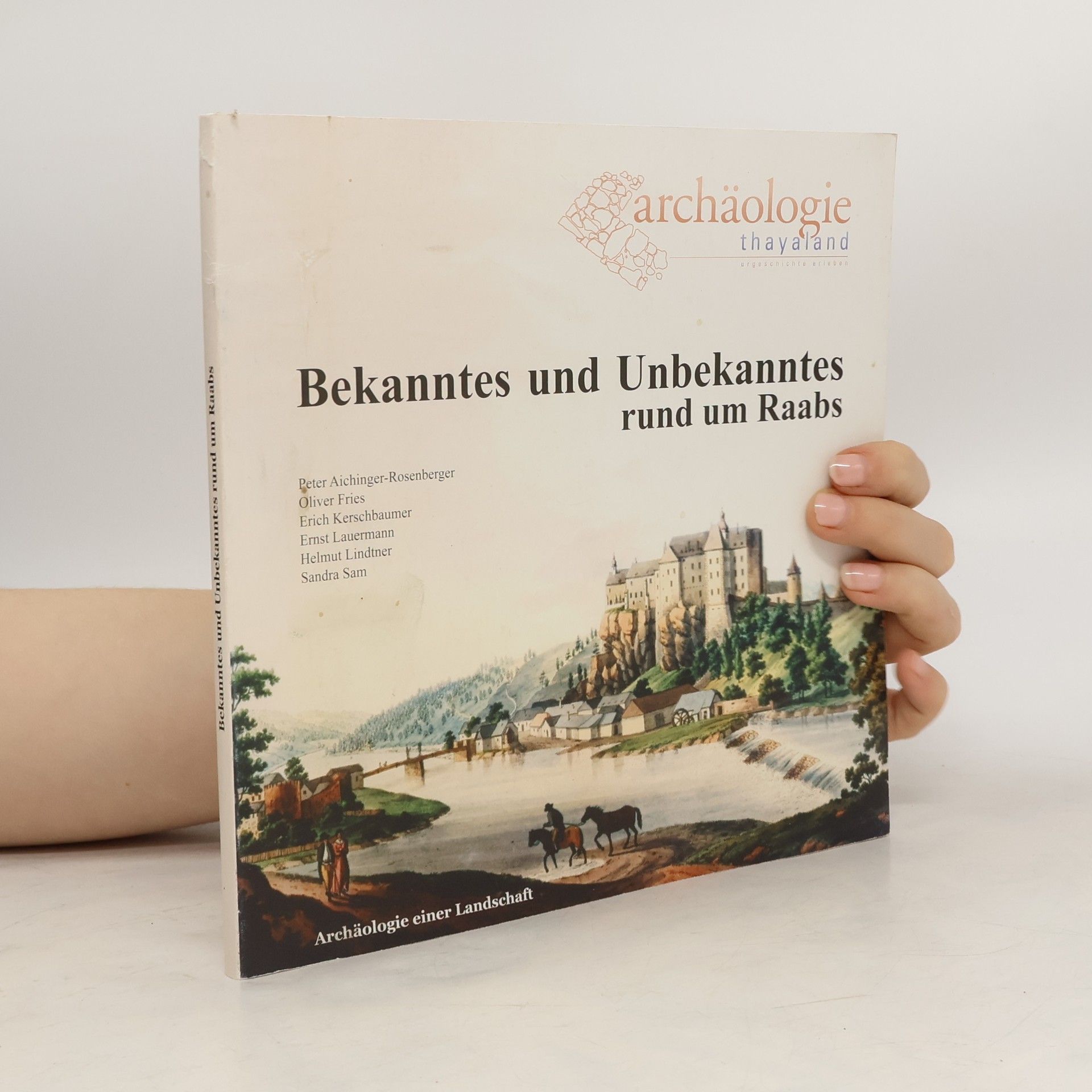 Autorenkollektiv Bekanntes und Unbekanntes rund um Raabs