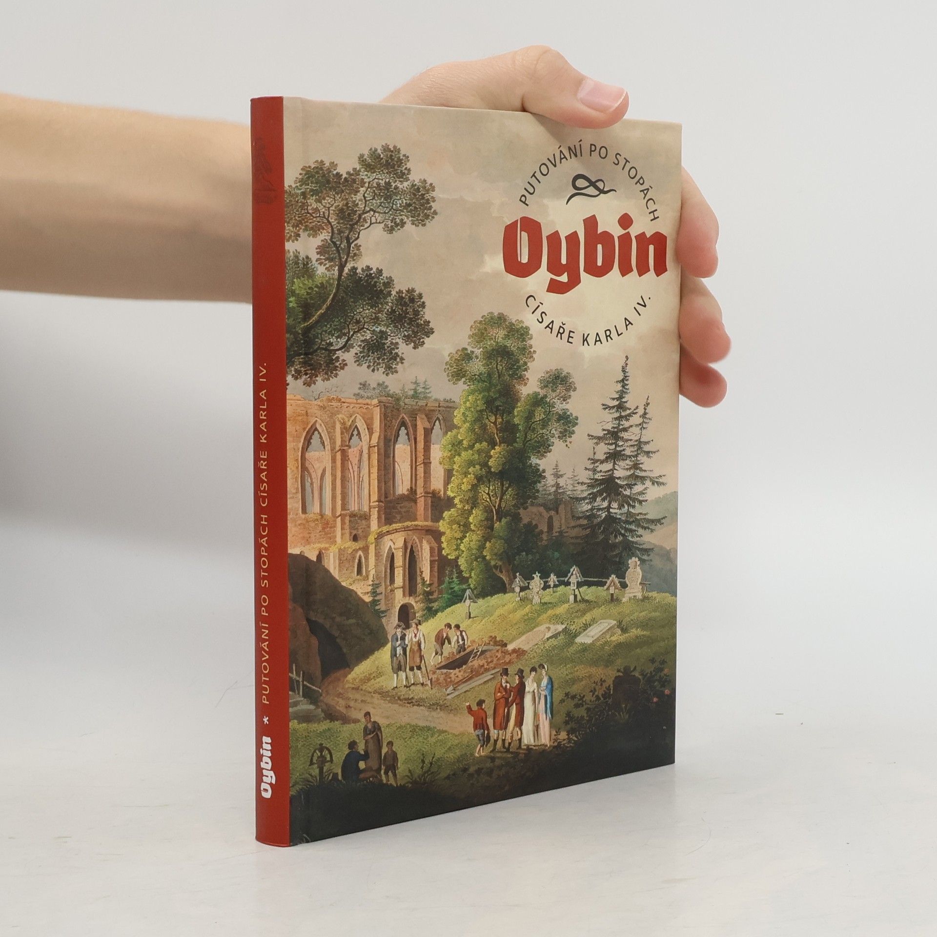 Marek Řeháček Putování po stopách císaře Karla IV. - OYBIN