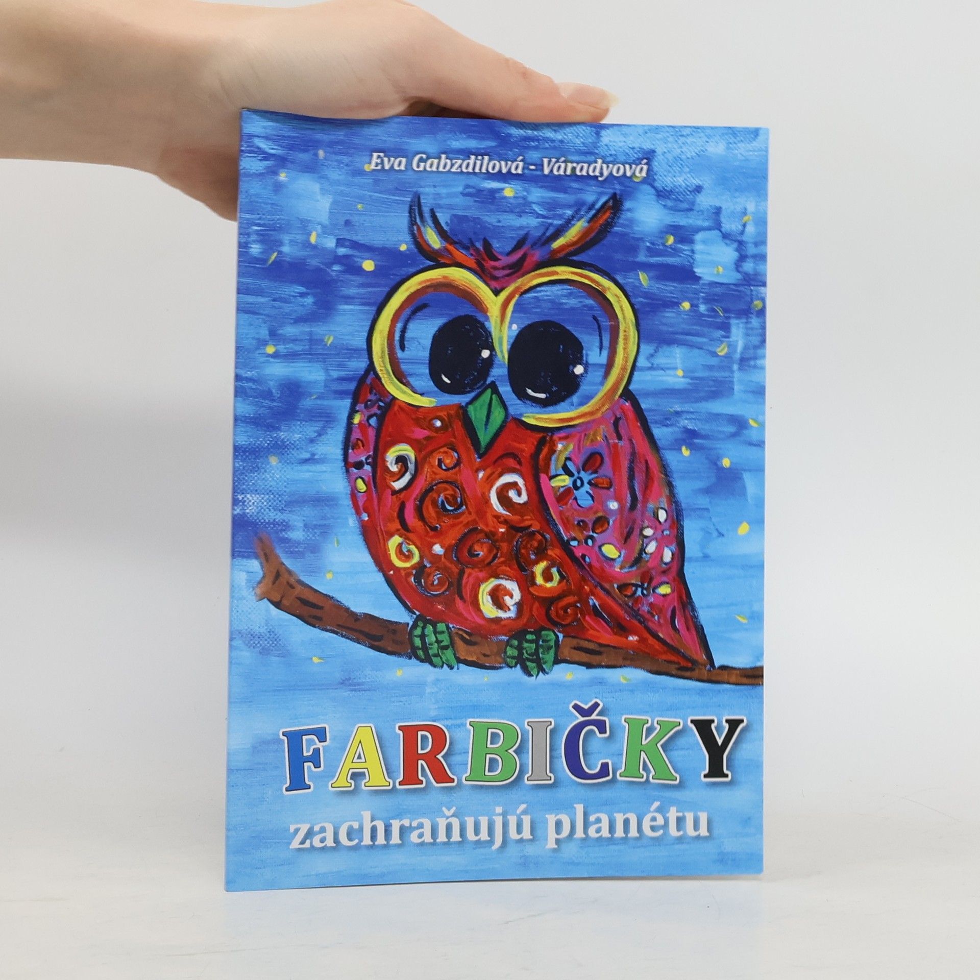Eva Gabzdilová-Váradyová Farbičky zachraňují planétu