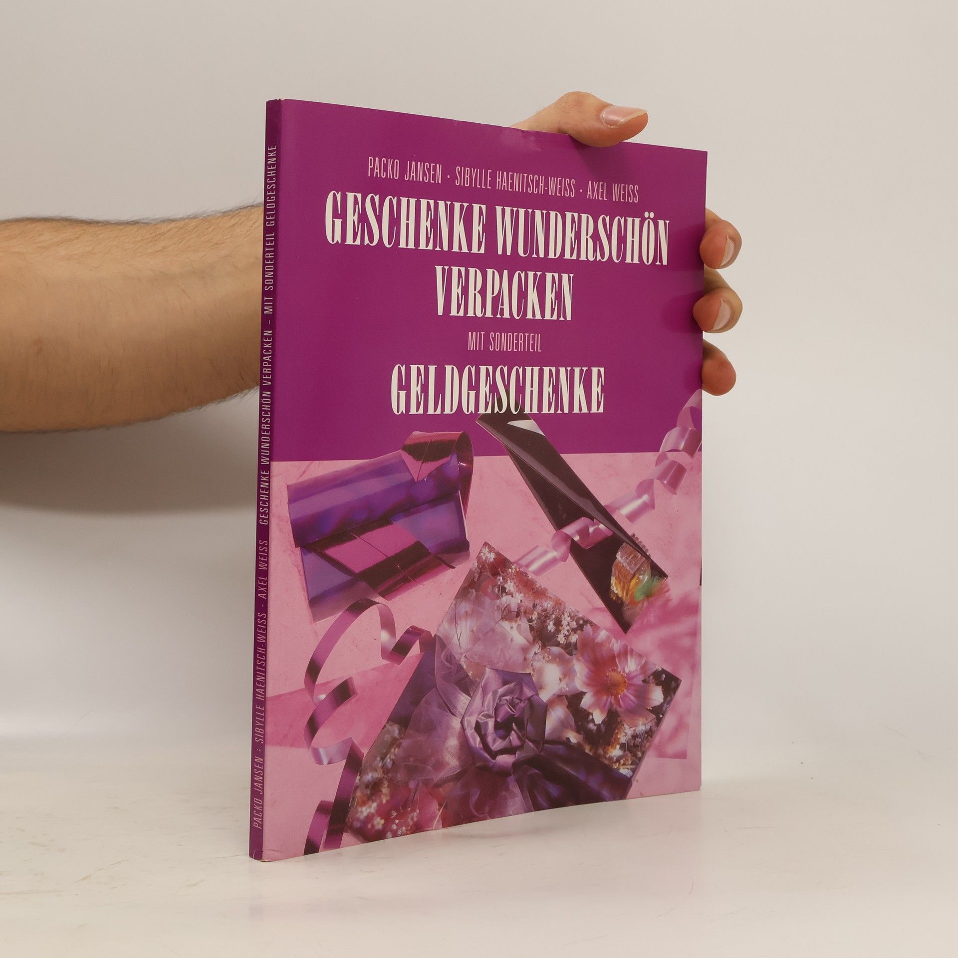 Geschenke wunderschön verpacken. Mit Sonderteil Geldgeschenke