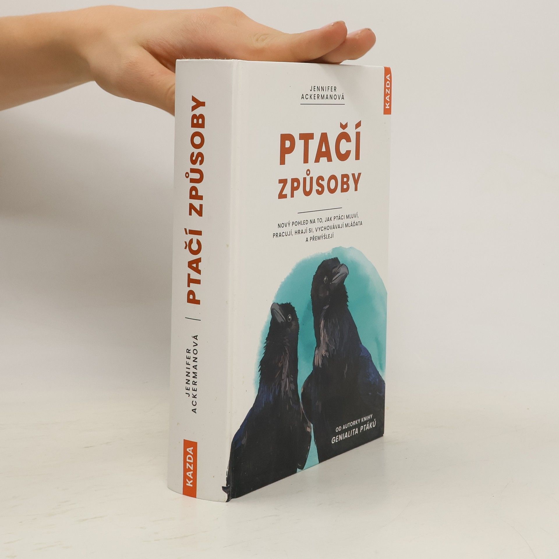 Ptačí způsoby : nový pohled na to, jak ptáci mluví, pracují, hrají si, vychovávají mláďata a přemýšlejí