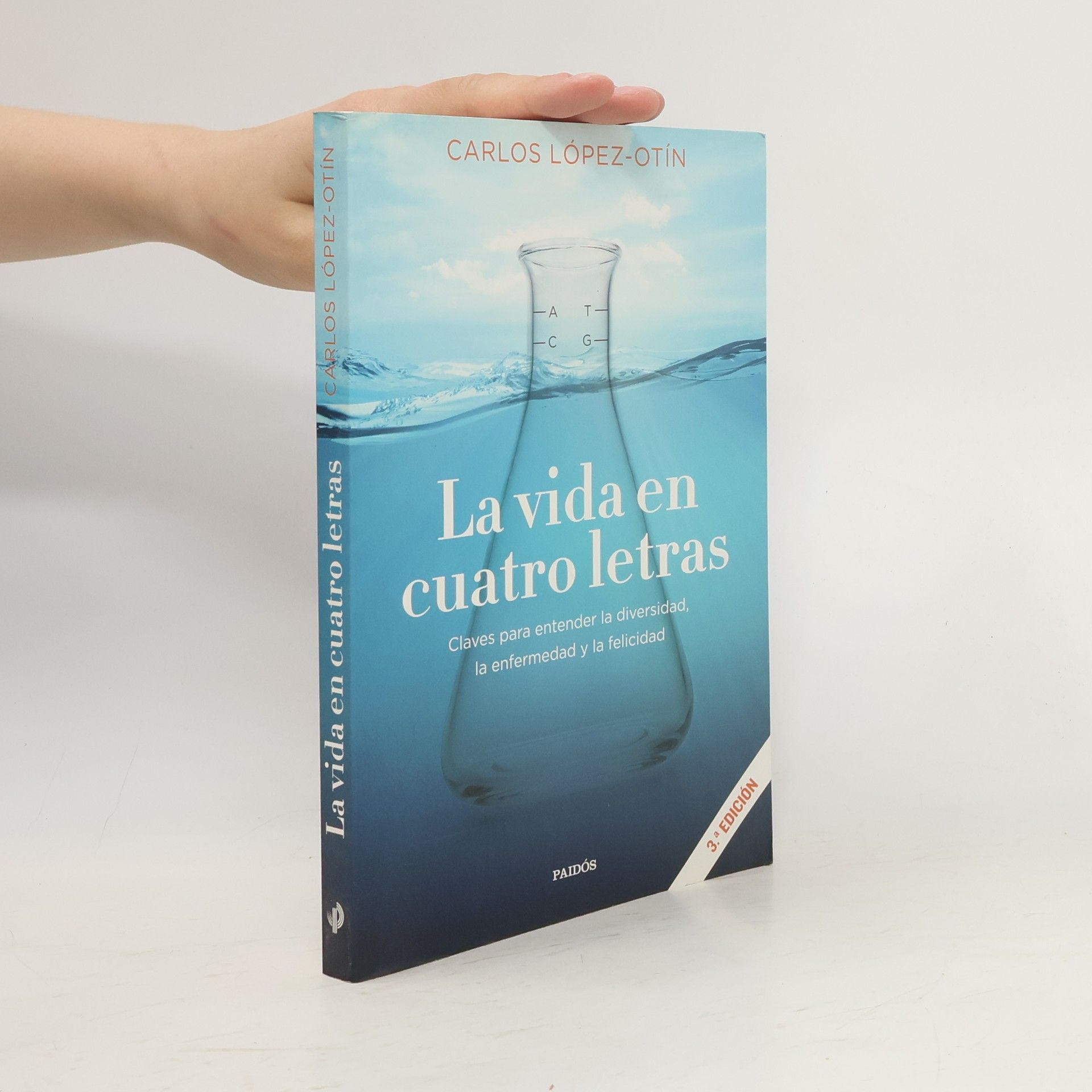 Carlos López-Otín La vida en cuatro letras - 3.ª edición