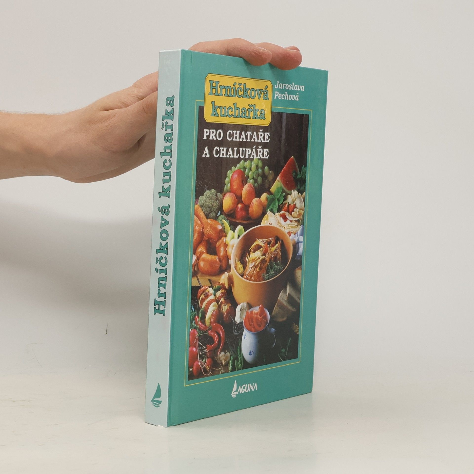 Jaroslava Pechová Hrníčková kuchařka pro chataře a chalupáře