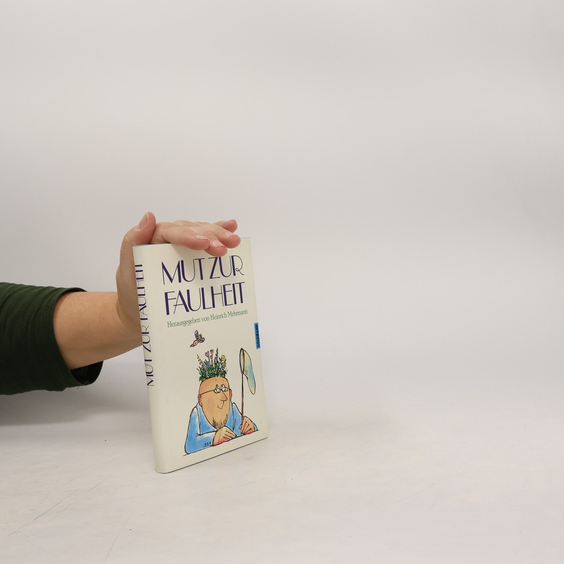 Heinrich Mehrmann Mut zur Faulheit