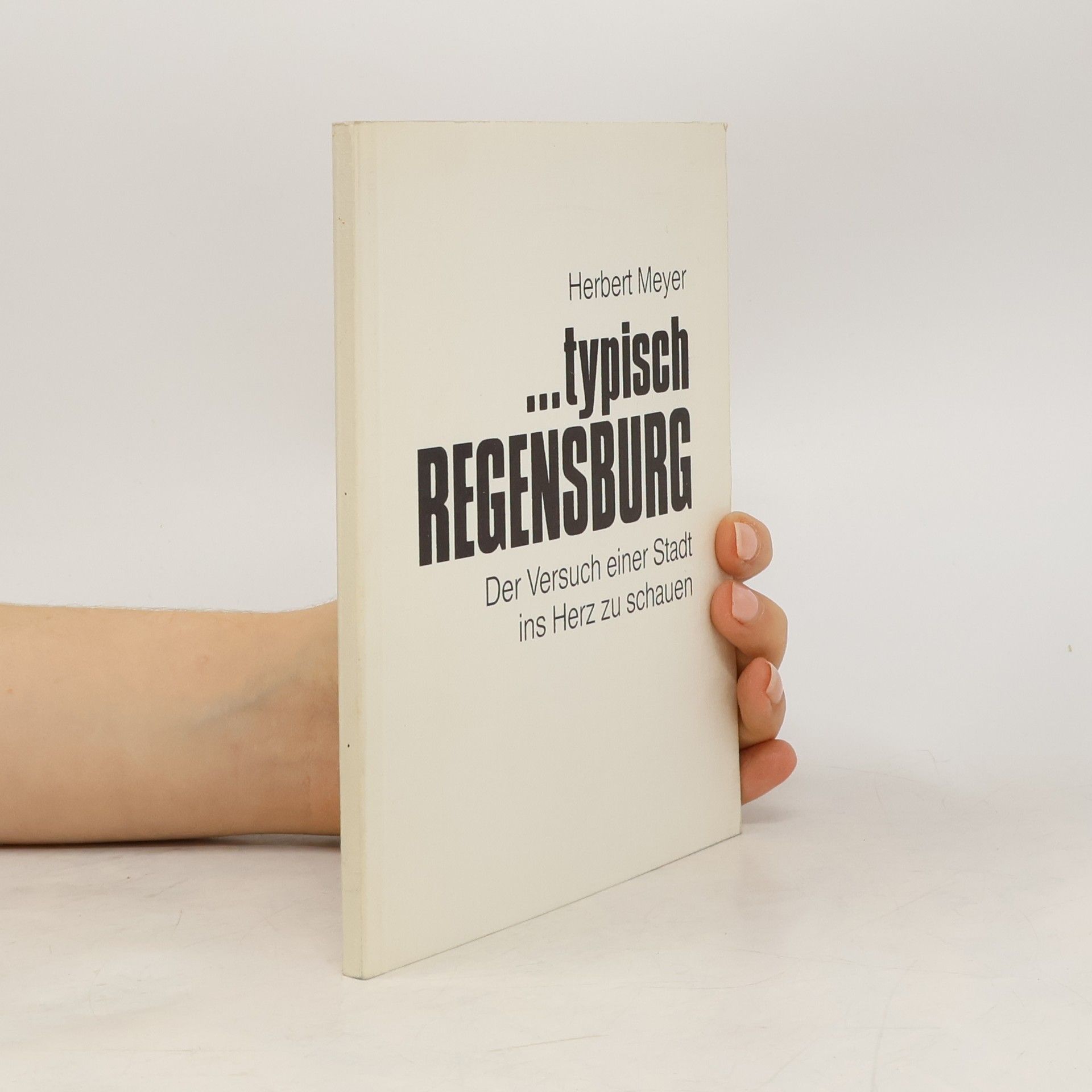 ...typisch Regensburg. Der Versuch einer Stadt ins Herz zu schauen