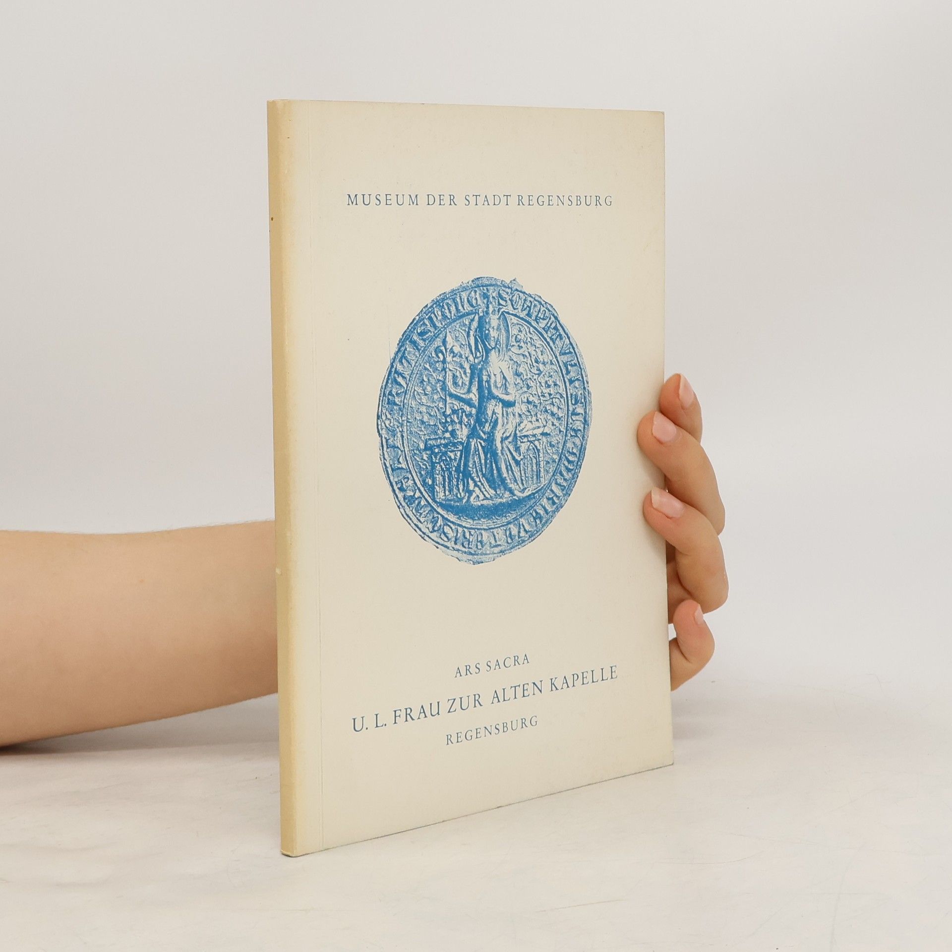 AA.VV. Ars Sacra. U. L. Frau zur Alten Kapelle in Regensburg
