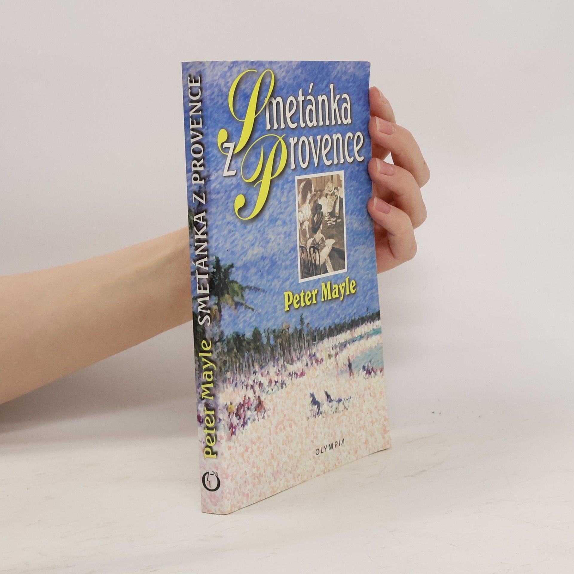 Peter Mayle Smetánka z Provence, aneb, Kromě sňatku uvážím cokolo