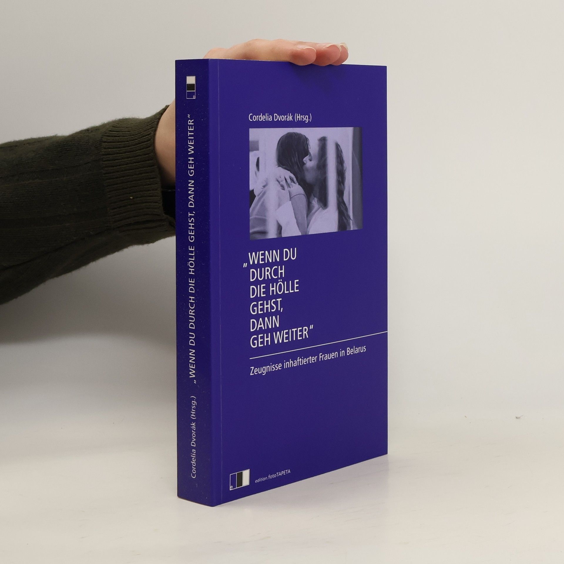 "Wenn du durch die Hölle gehst, dann geh weiter". Zeugnisse inhaftierter Frauen in Belarus