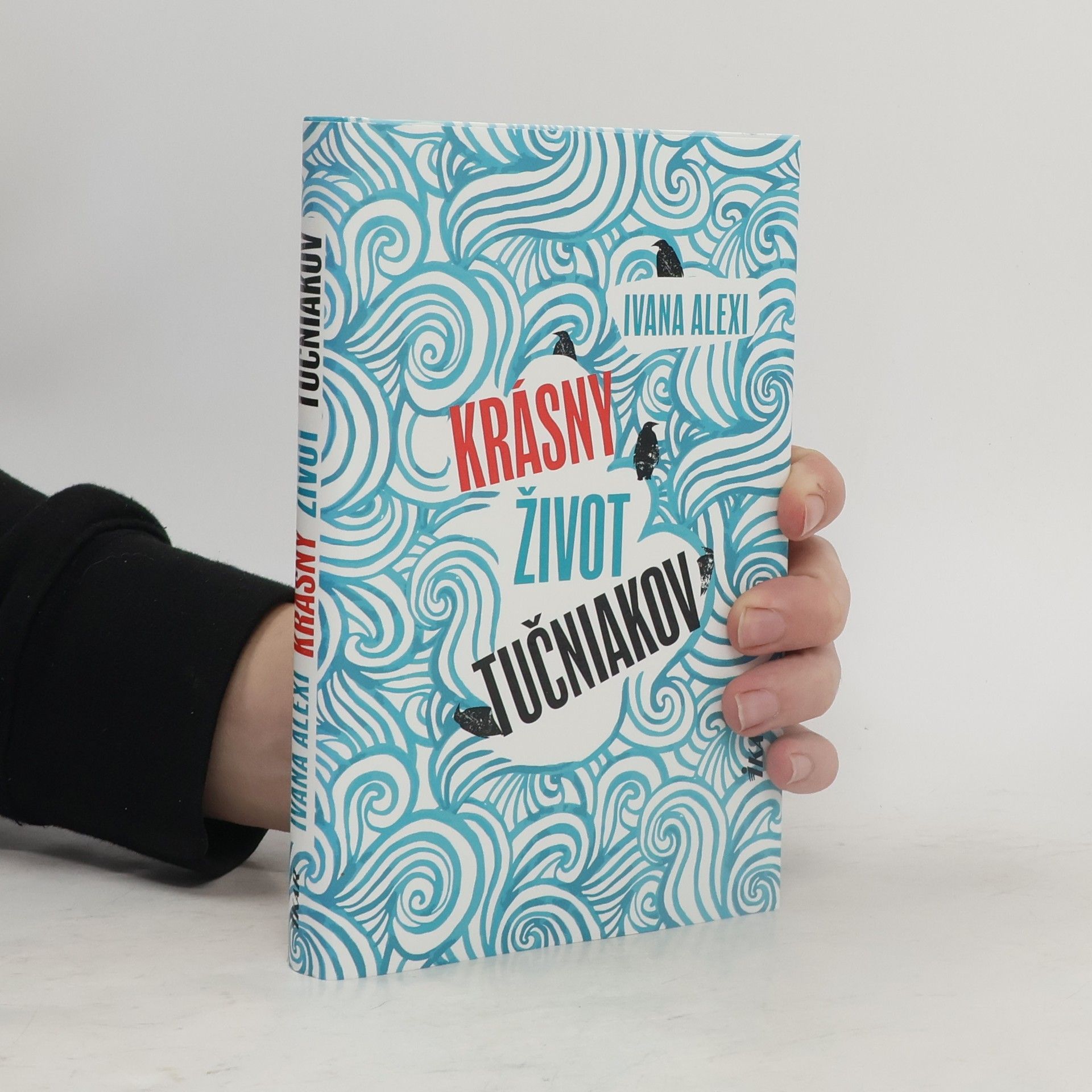 Ivana Alexi Krásny život tučniakov