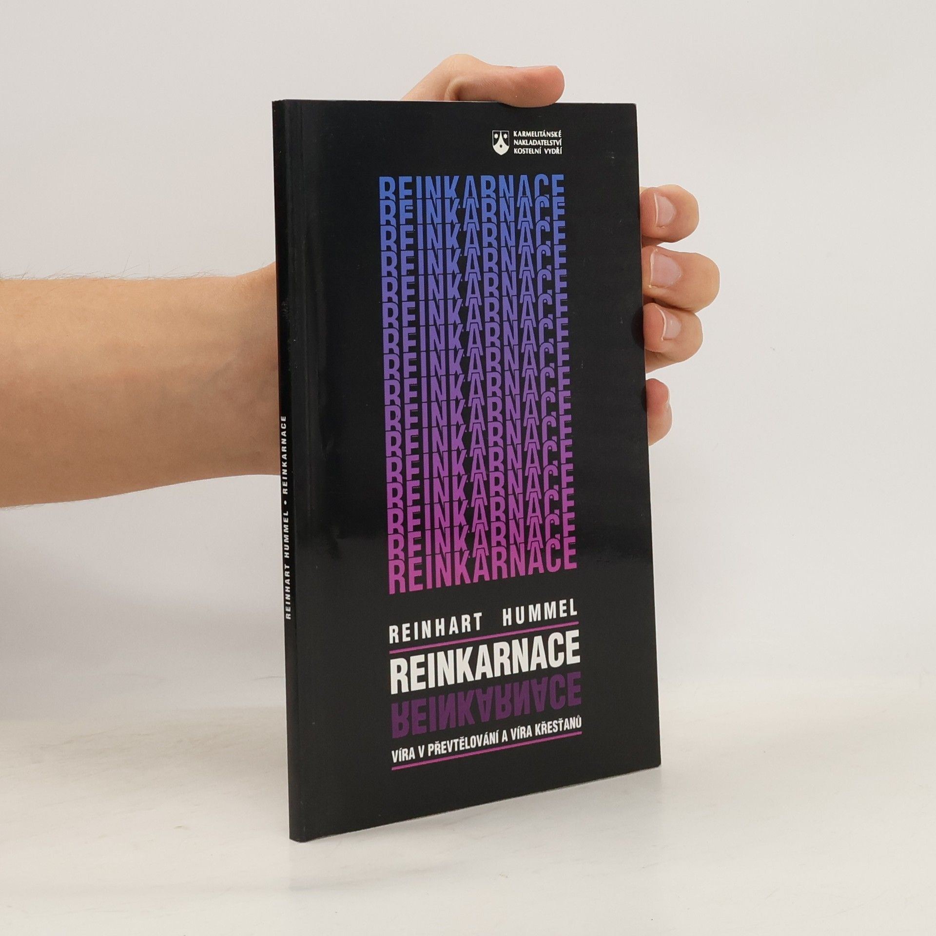 Reinhart Hummel Reinkarnace. Víra v převtělování a víra křesťanů