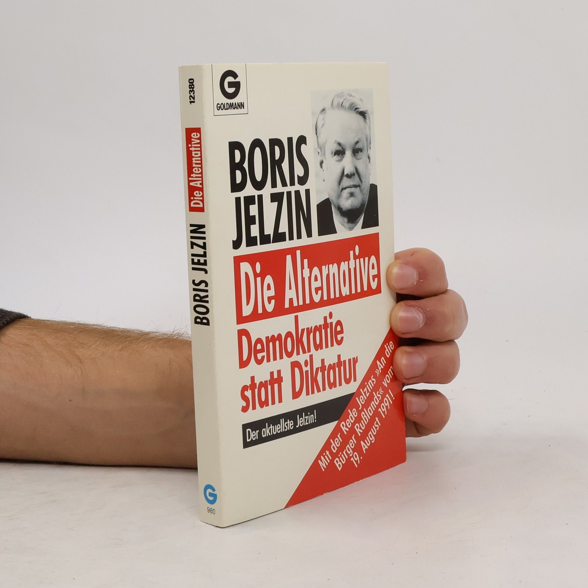 Boris Yeltsin Die Alternative : Demokratie statt Diktatur