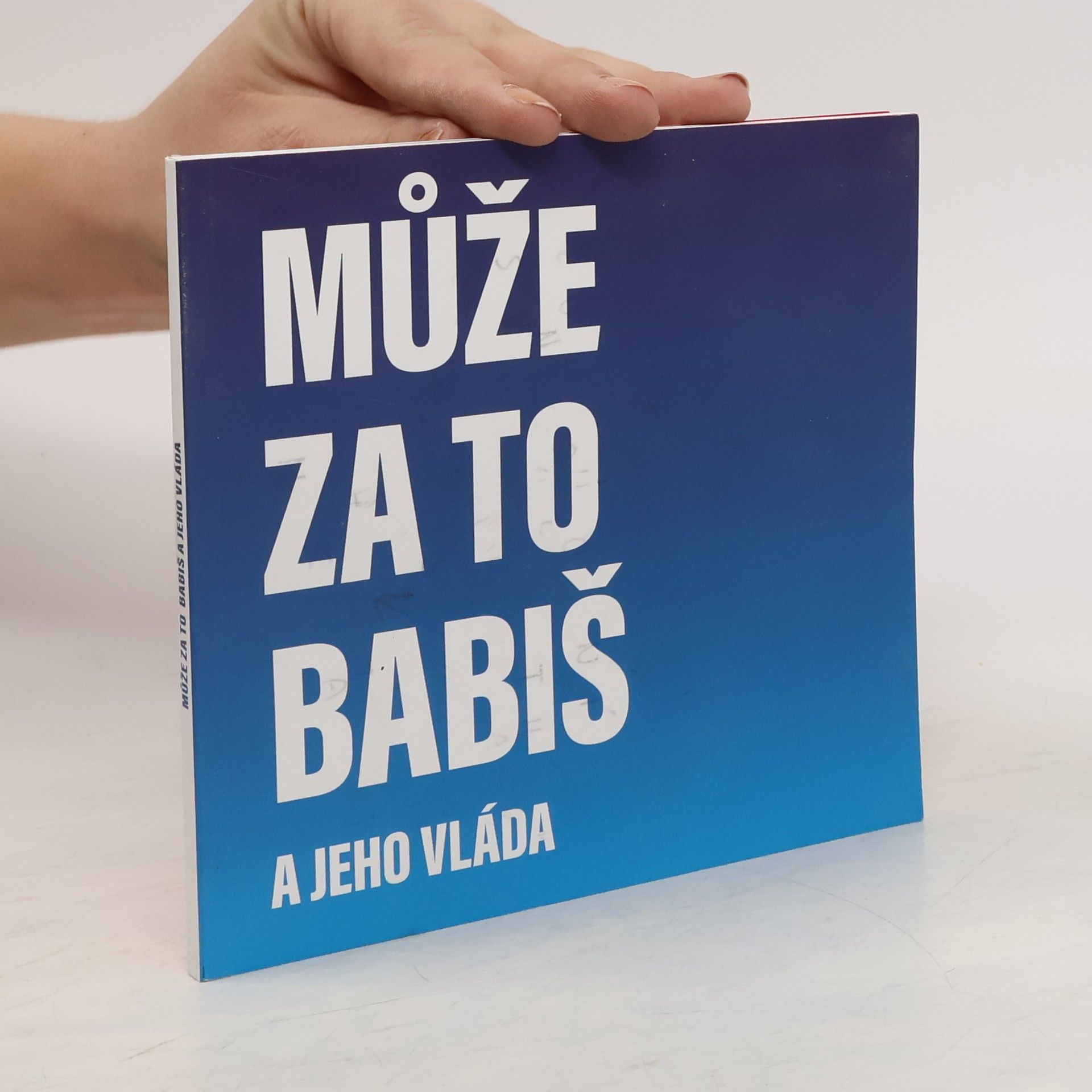 Kolektív autorov Může za to Babiš a jeho vláda