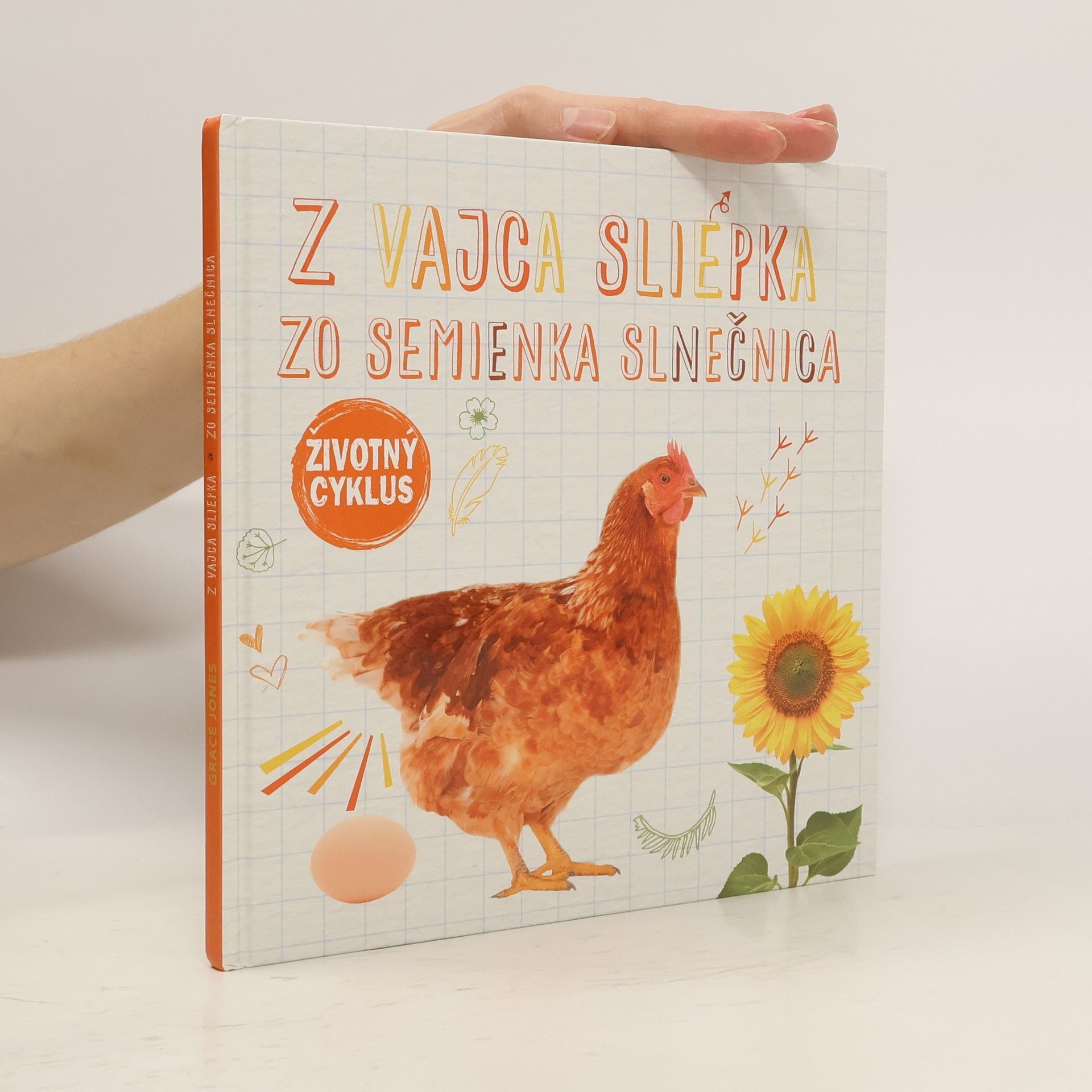 Autores varios Životný cyklus – Z vajca sliepka, zo semienka slnečnica