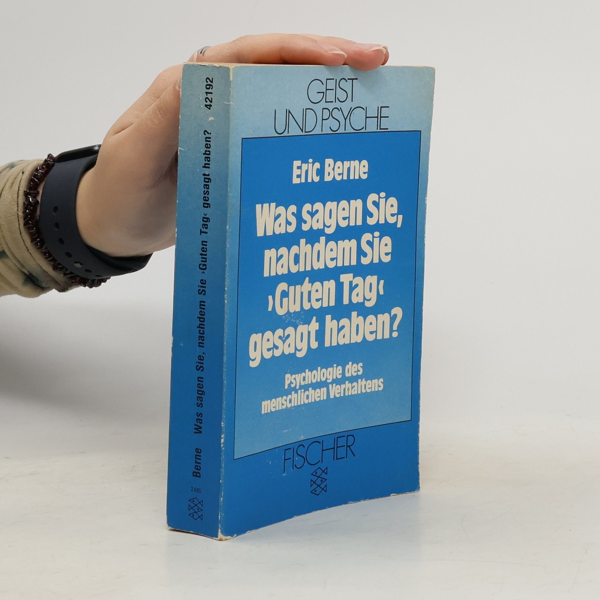 Eric Berne Was sagen Sie, nachdem Sie "Guten Tag" gesagt haben?