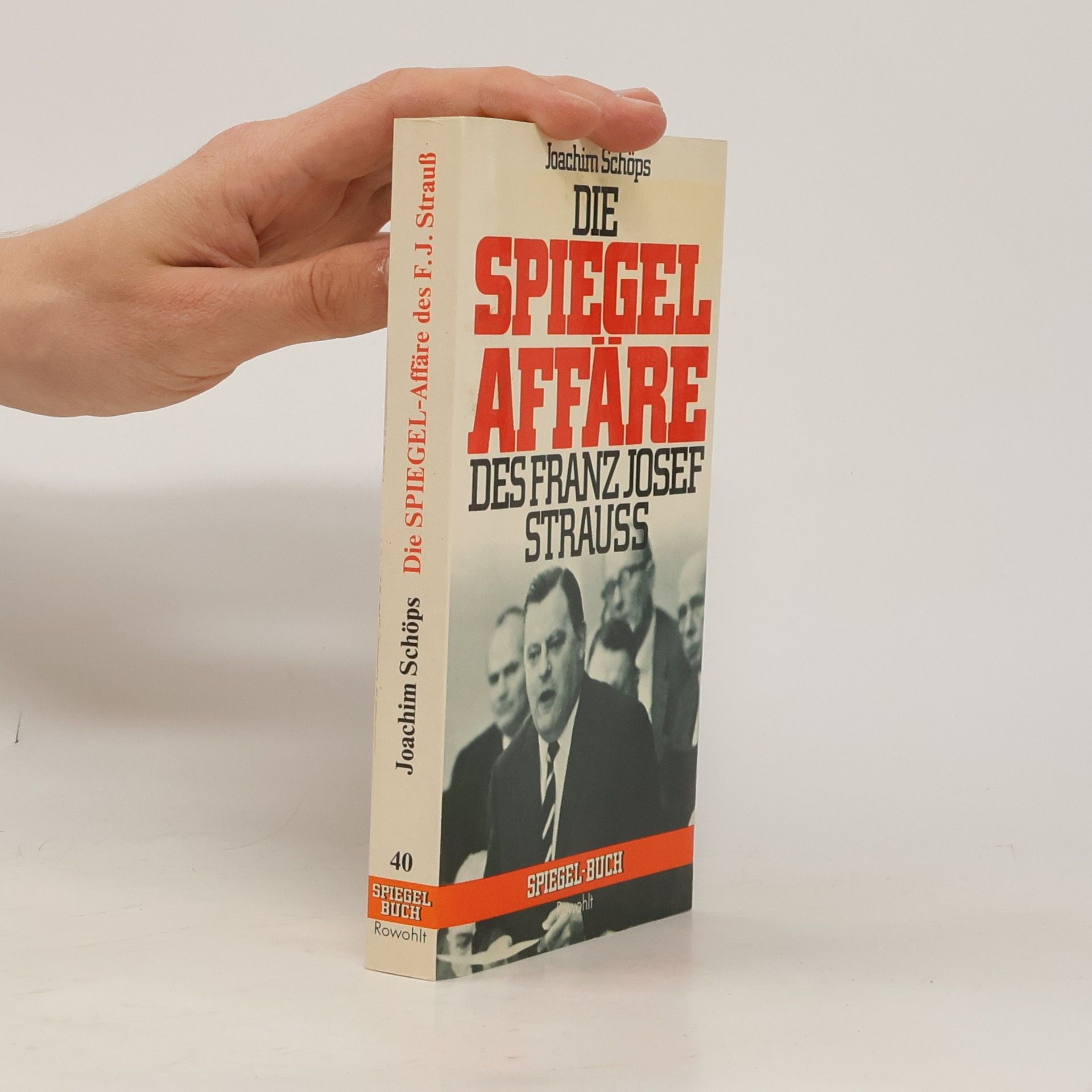 Joachim Schöps Die Spiegel-Affäre des Franz Josef Strauss