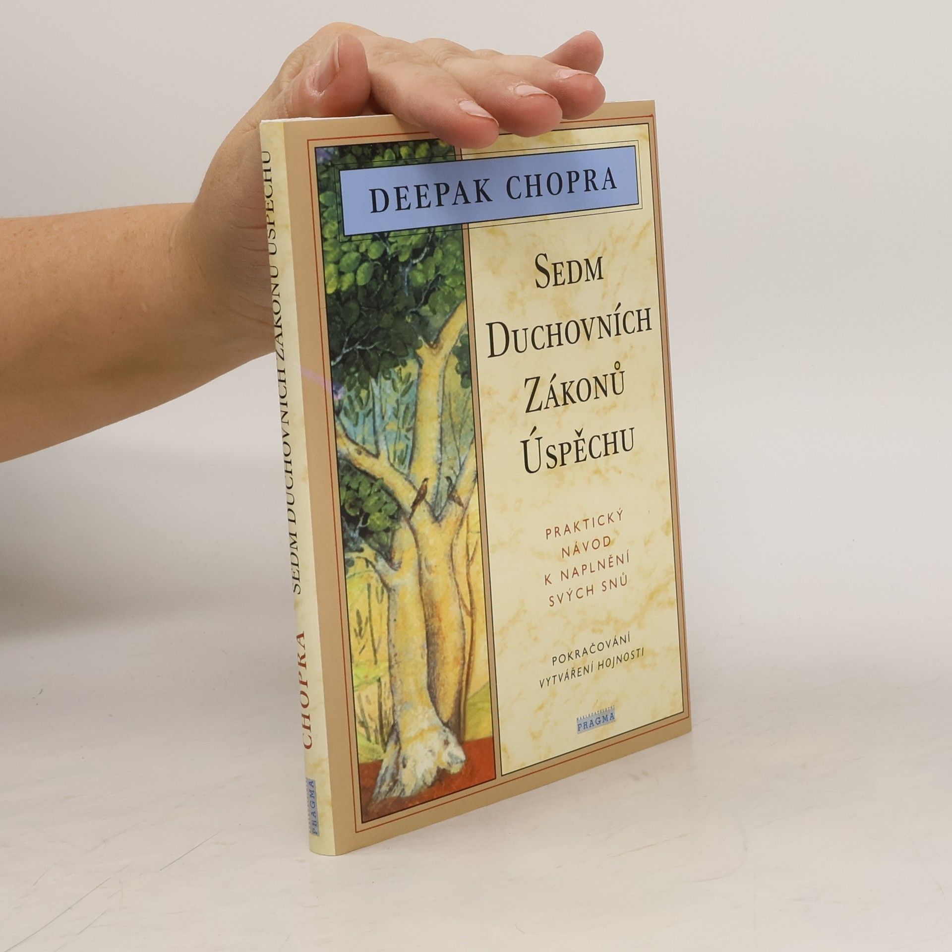 Deepak Chopra Sedm duchovních zákonů úspěchu: Praktický návod k naplnění svých snů