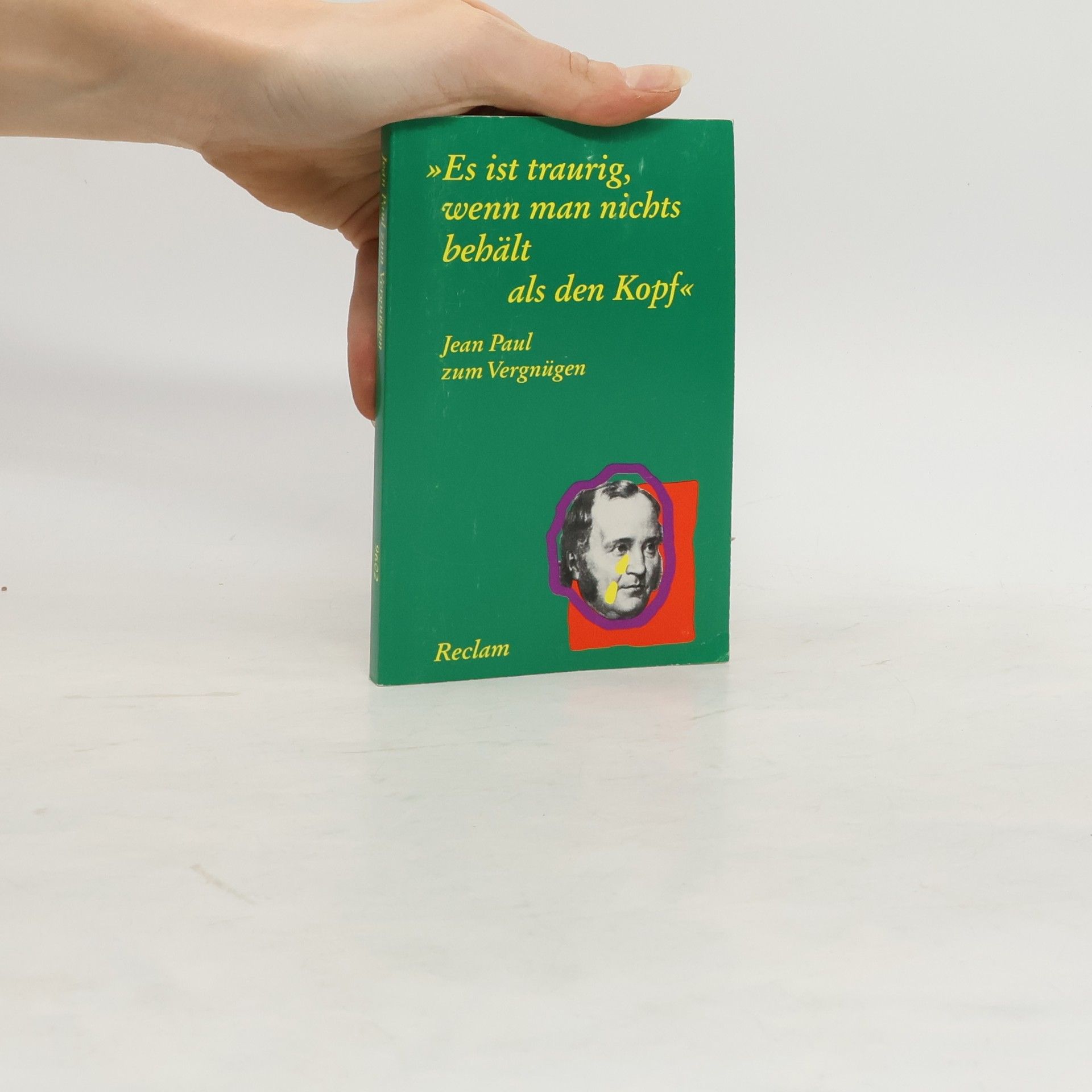 Jean Paul "Es ist traurig, wenn man nichts behält als den Kopf"