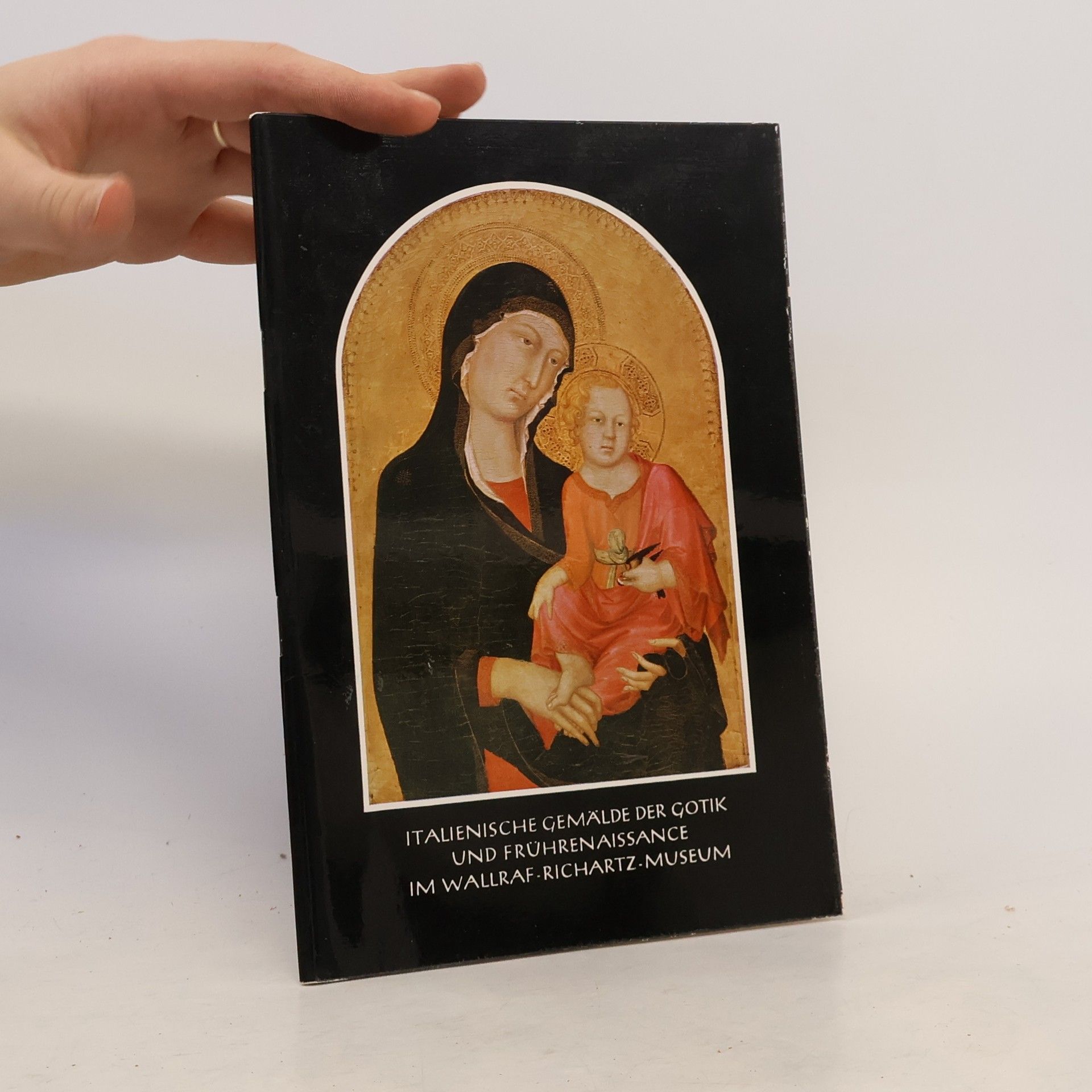 Brigitte Klesse Italienische Gemälde der Gotik und Frührenaissance im Wallraf-Richartz-Museum