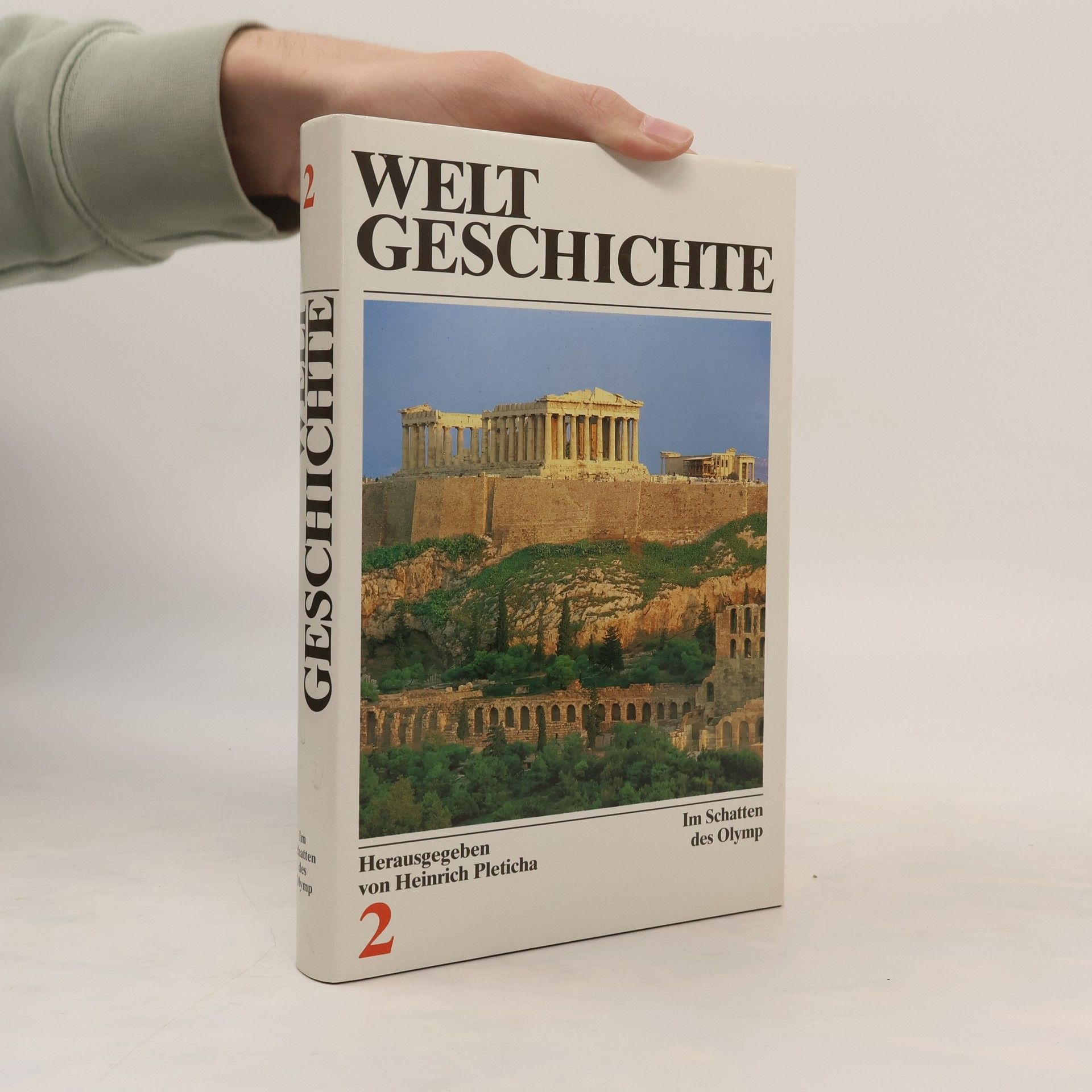Heinrich Pleticha Weltgeschichte 2. Im Schatten des Olymp