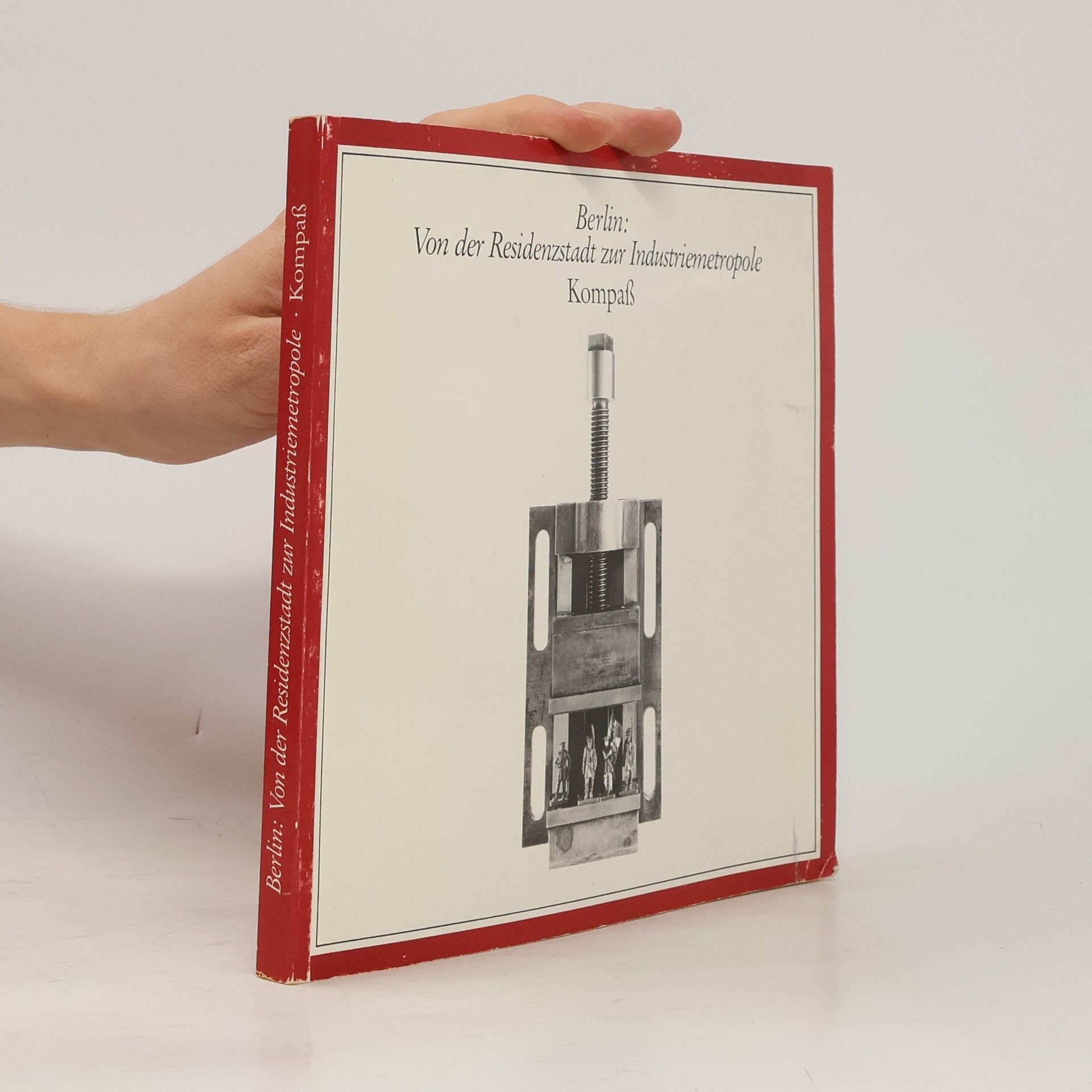 Autorenkollektiv Berlin: Von der Residenzstadt zur Industriemetropole Kompass