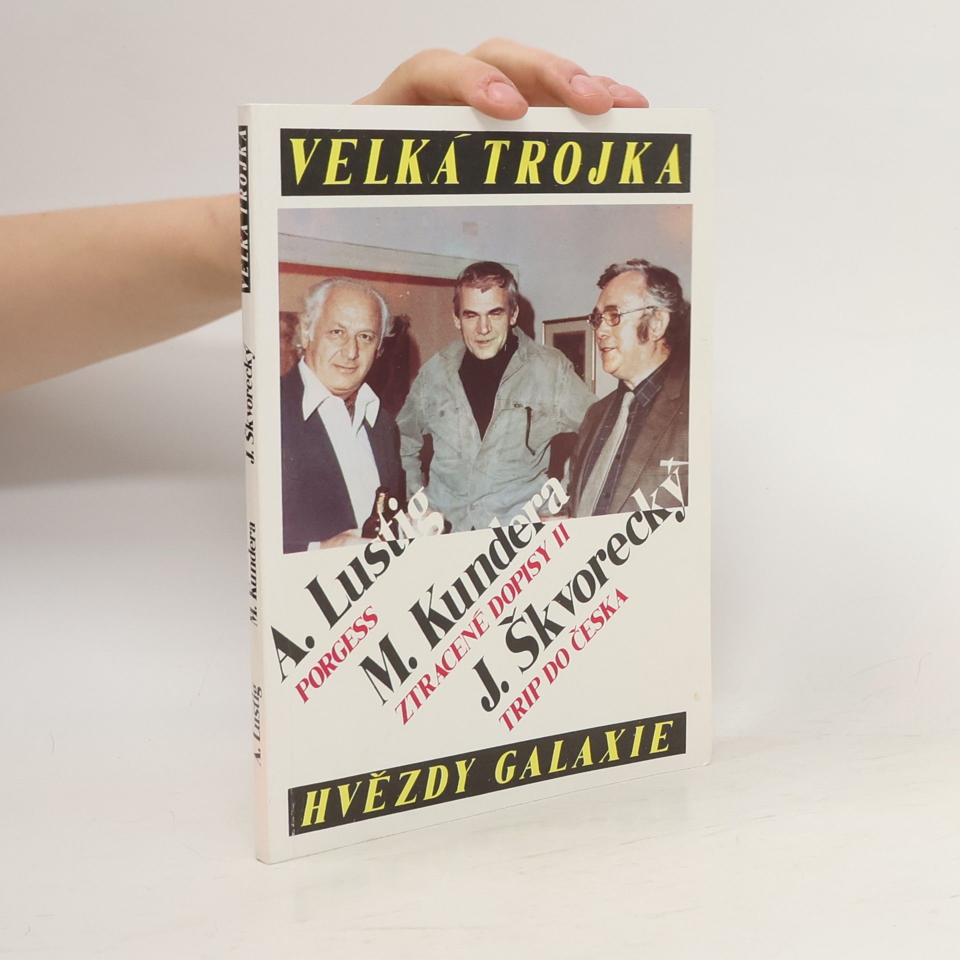 Josef Škvorecký Velká trojka. Porgess. Ztracené dopisy. Trip do Česka