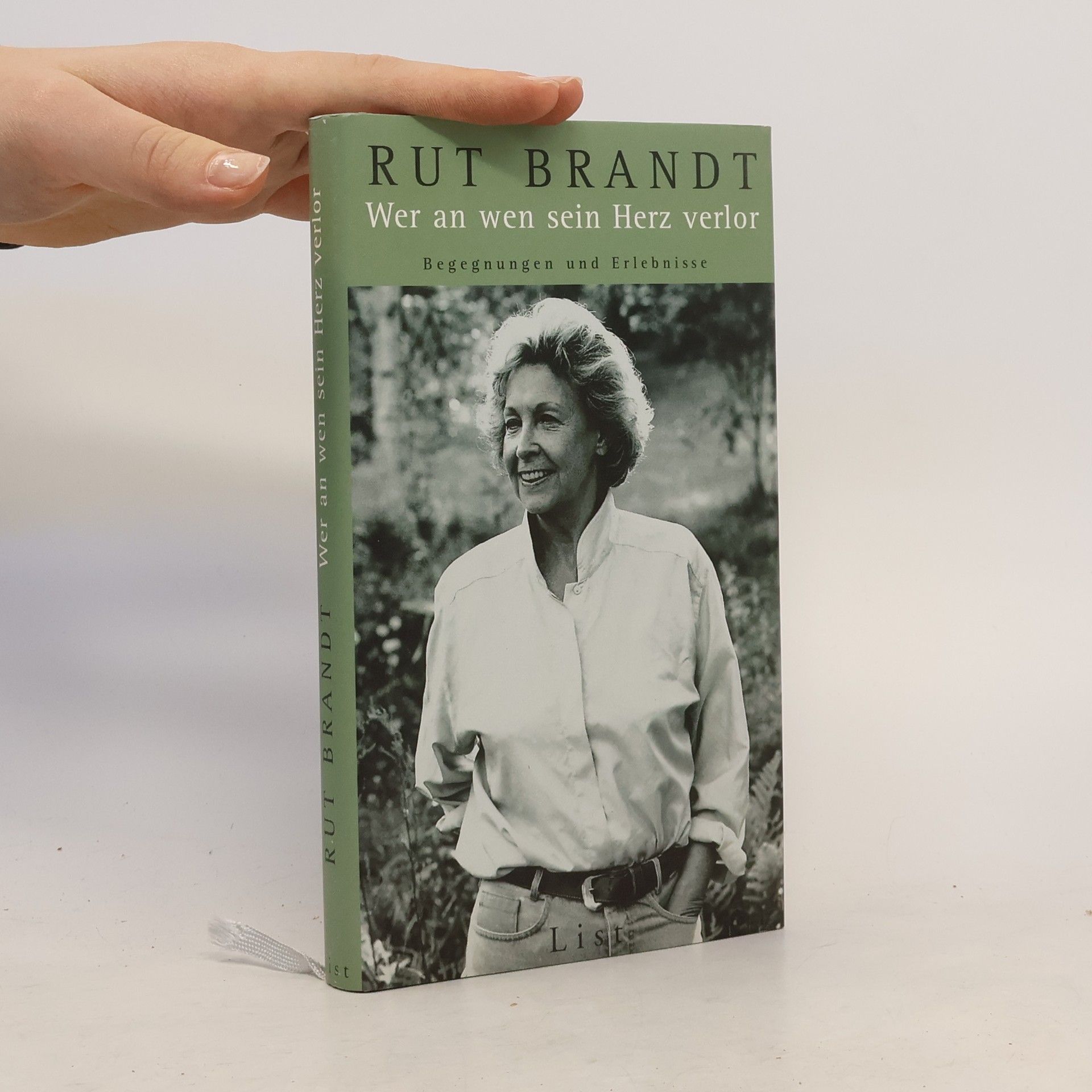 Rut Brandt Wer an wen sein Herz verlor. Begegnungen und Erlebnisse