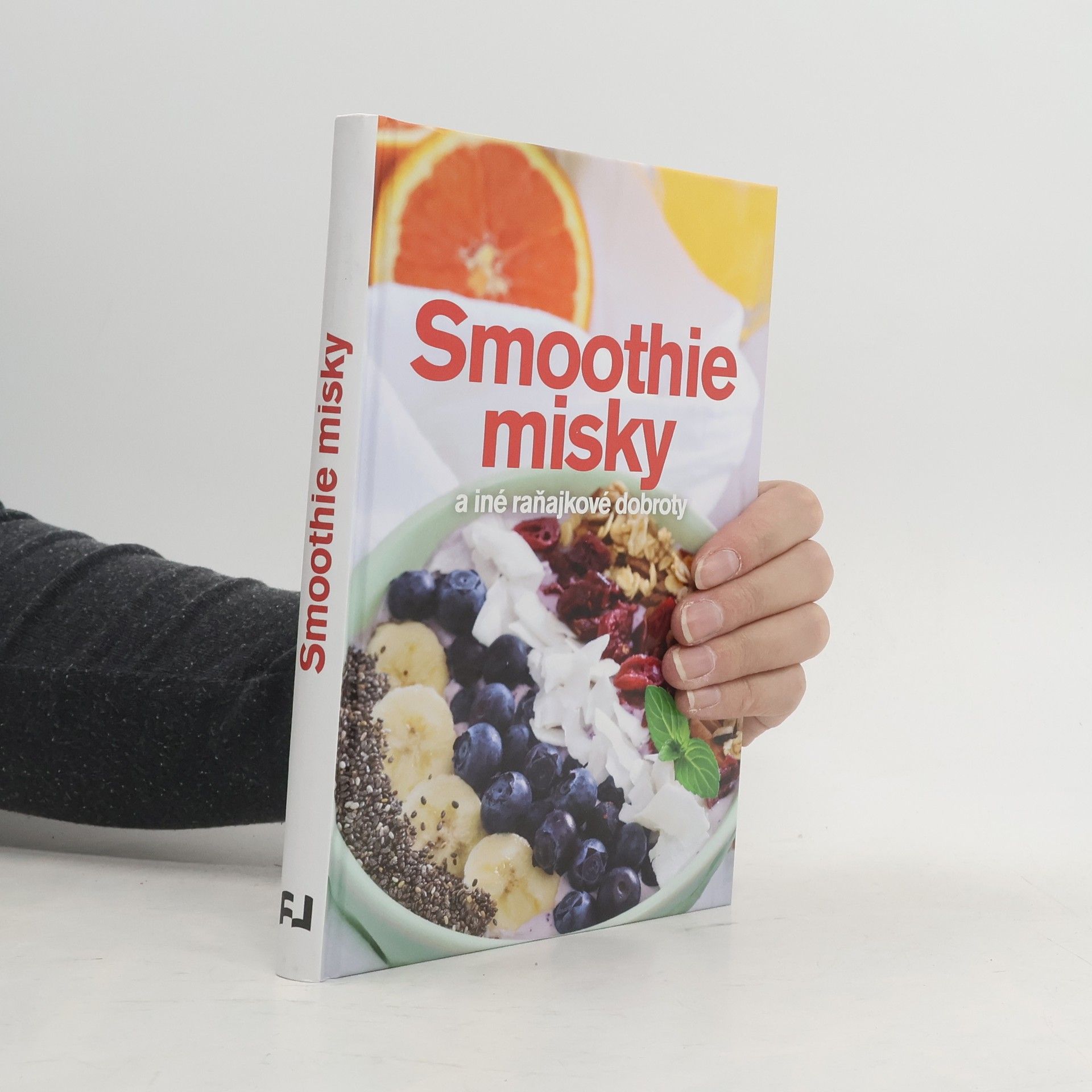 Kolektiv autorů Smoothie misky a iné raňajkové dobroty