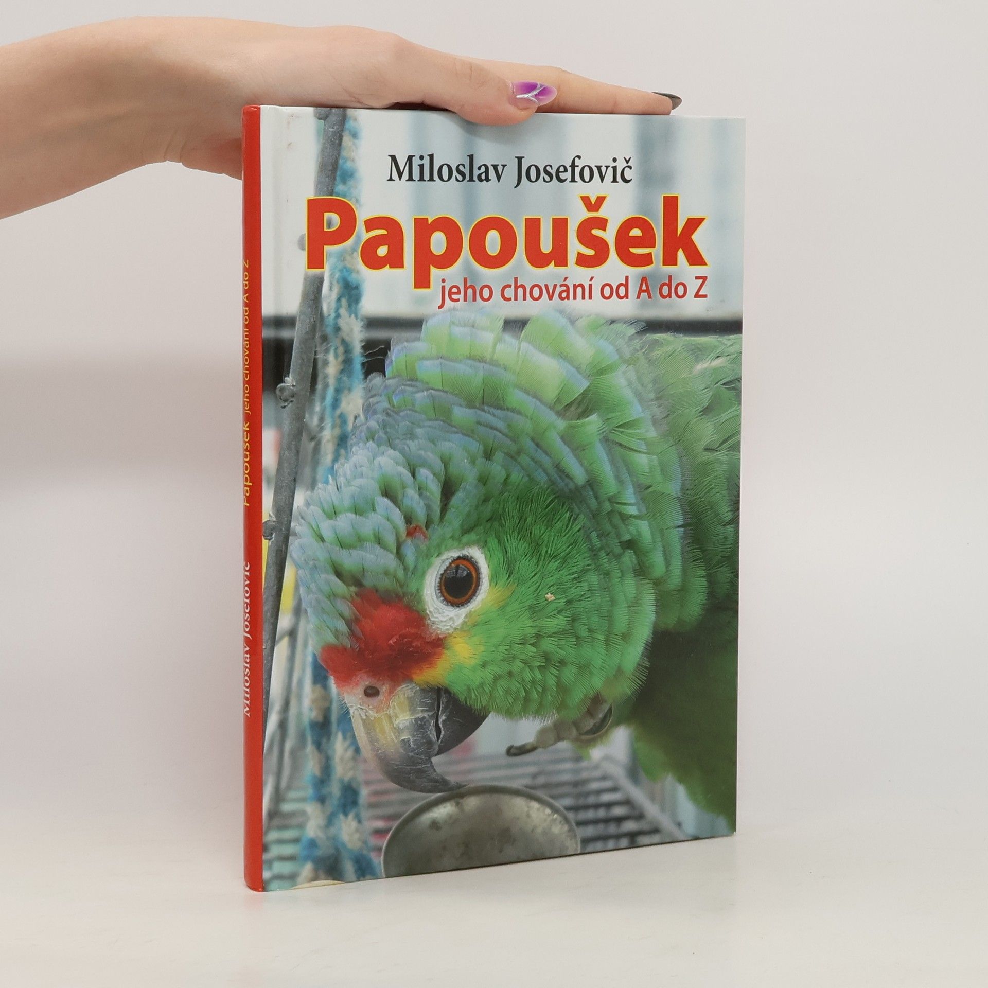 Miloslav Josefovič Papoušek - jeho chování od A do Z