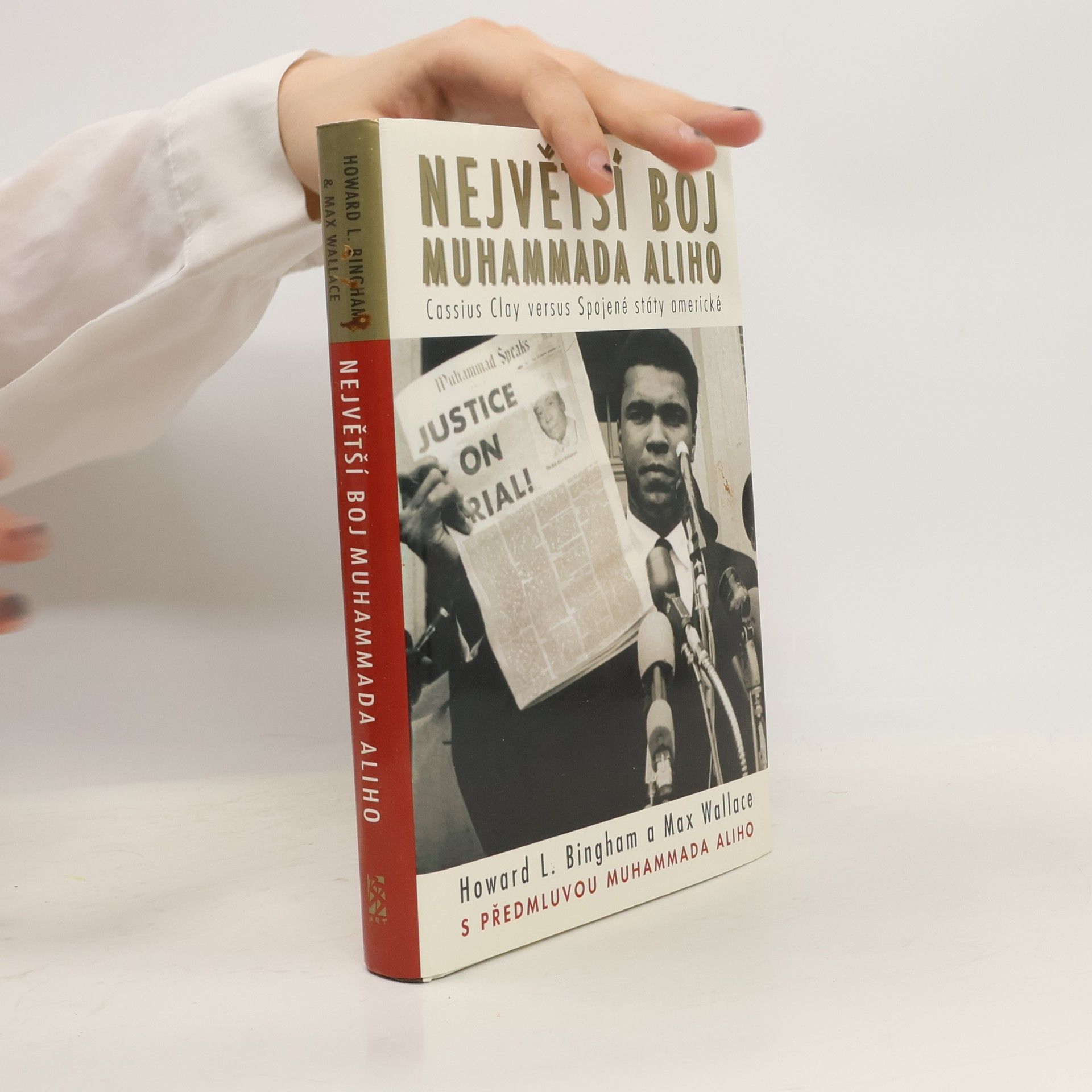 Howard L. Bingham Největší boj Muhammada Aliho : Cassius Clay versus Spojené státy americké